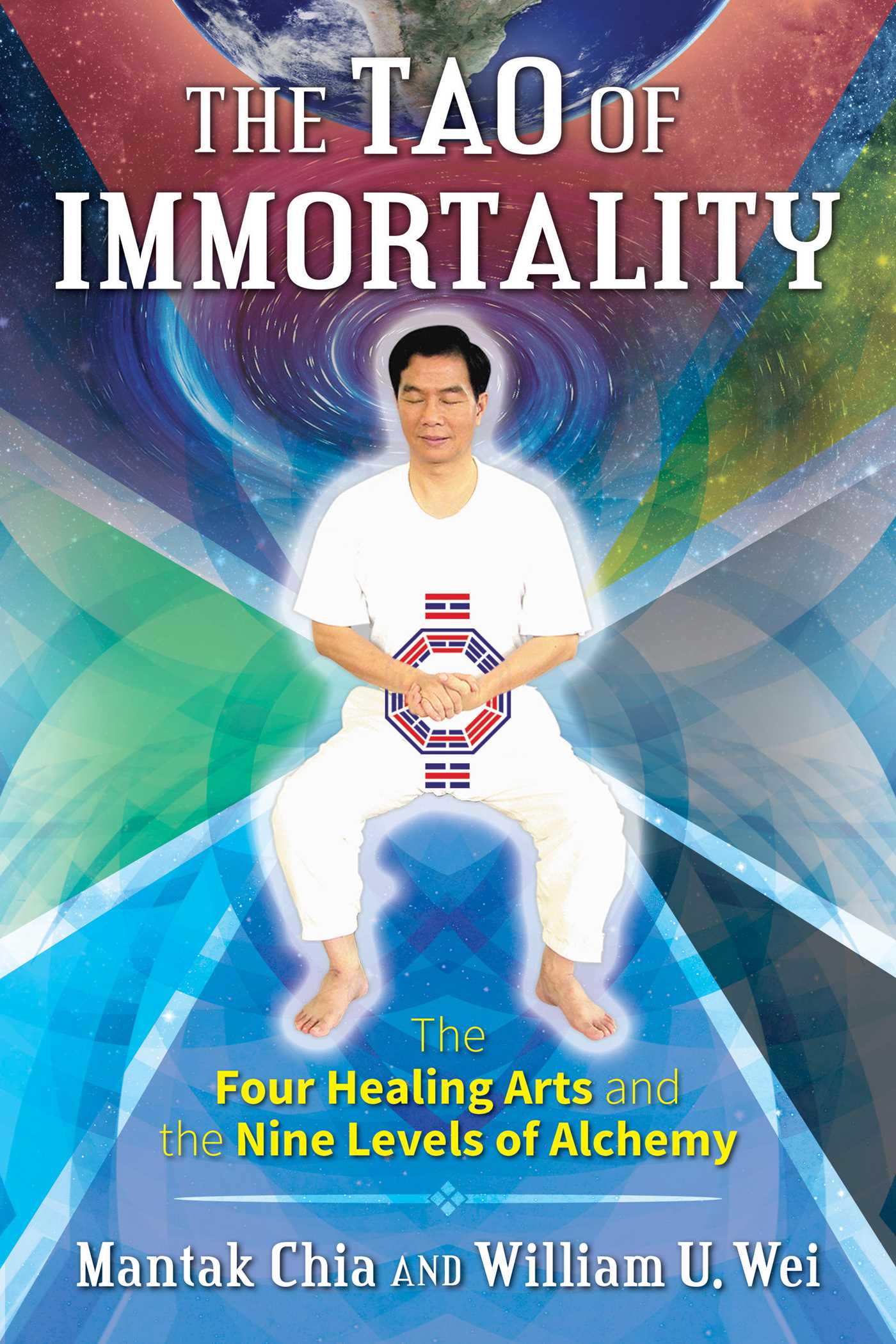 Tao of Immortality: The Four Healing Arts and the Nine Levels of Alchemy