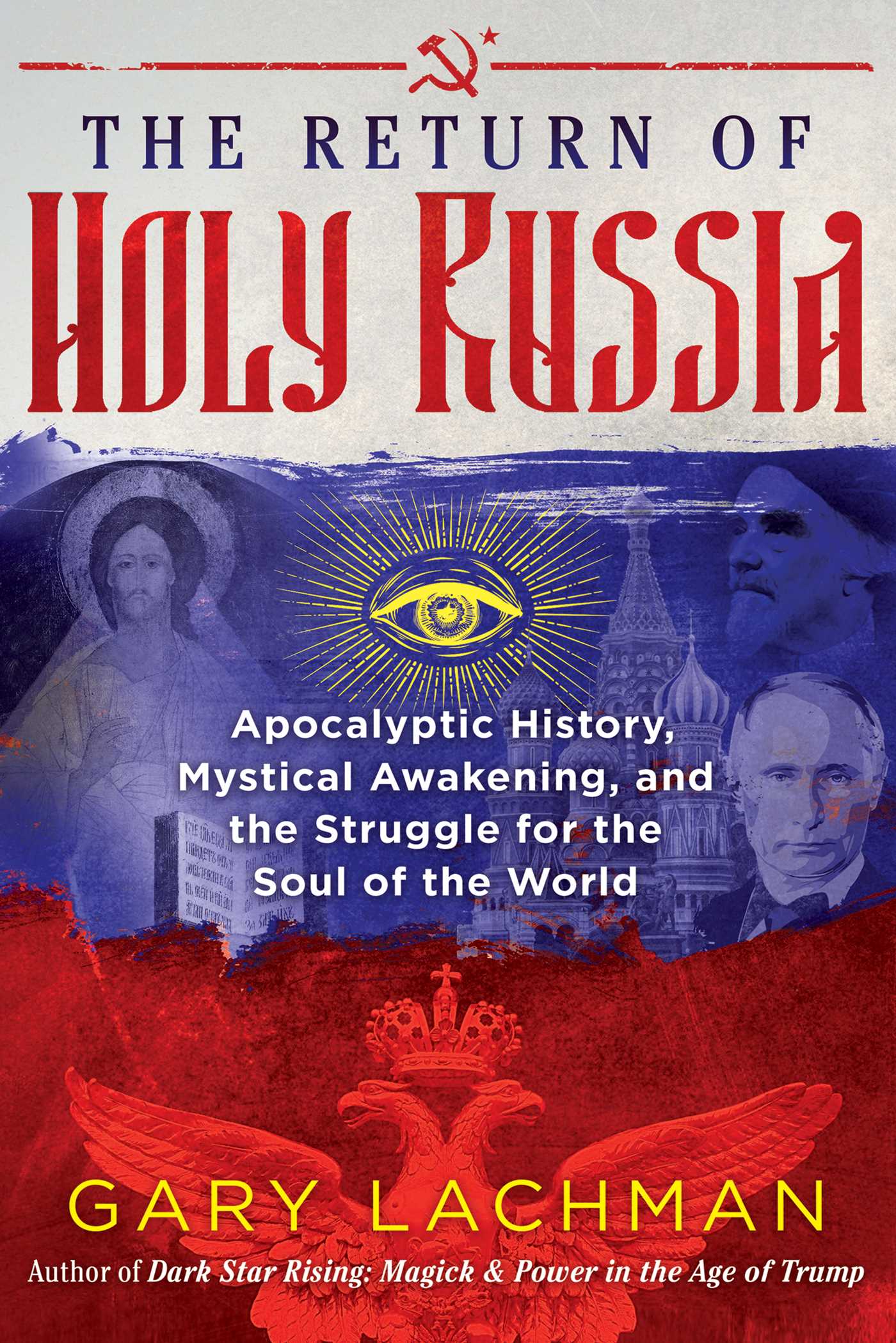 Return of Holy Russia: Apocalyptic History, Mystical Awakening, and the Struggle for the Soul of the World