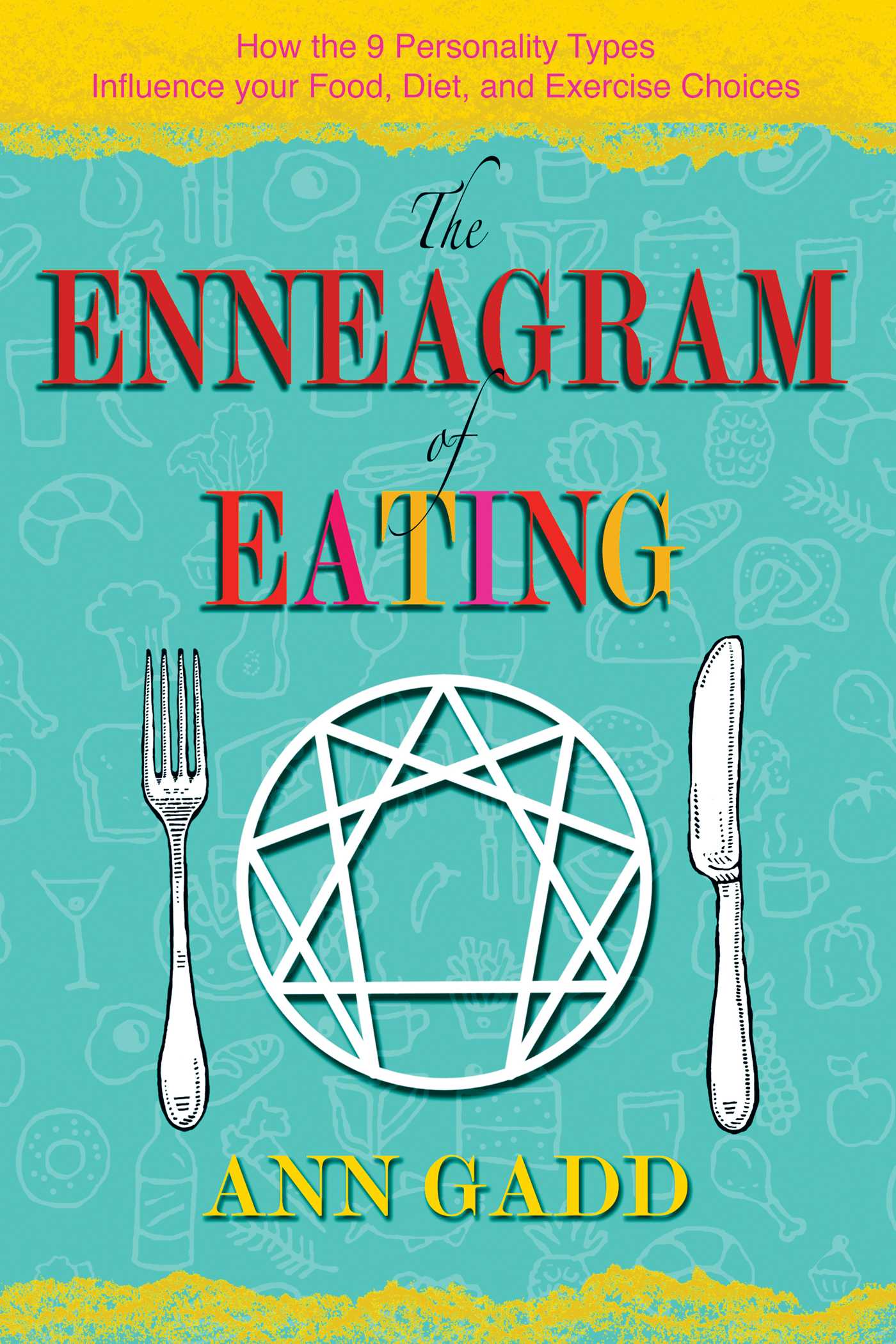 Enneagram of Eating: How the 9 Personality Types Influence Your Food, Diet, and Exercise Choices