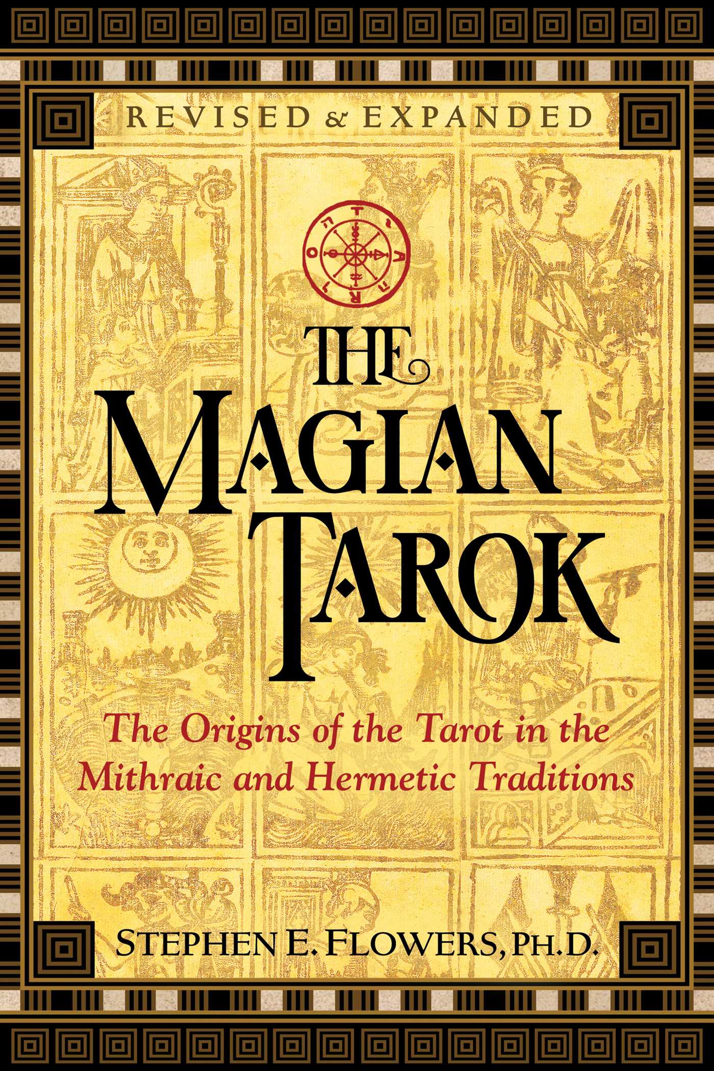 Magian Tarok: The Origins of the Tarot in the Mithraic and Hermetic Traditions