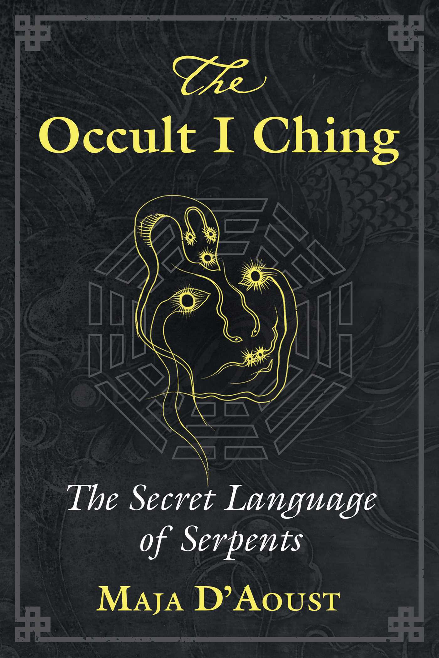 Occult I Ching: The Secret Language of Serpents