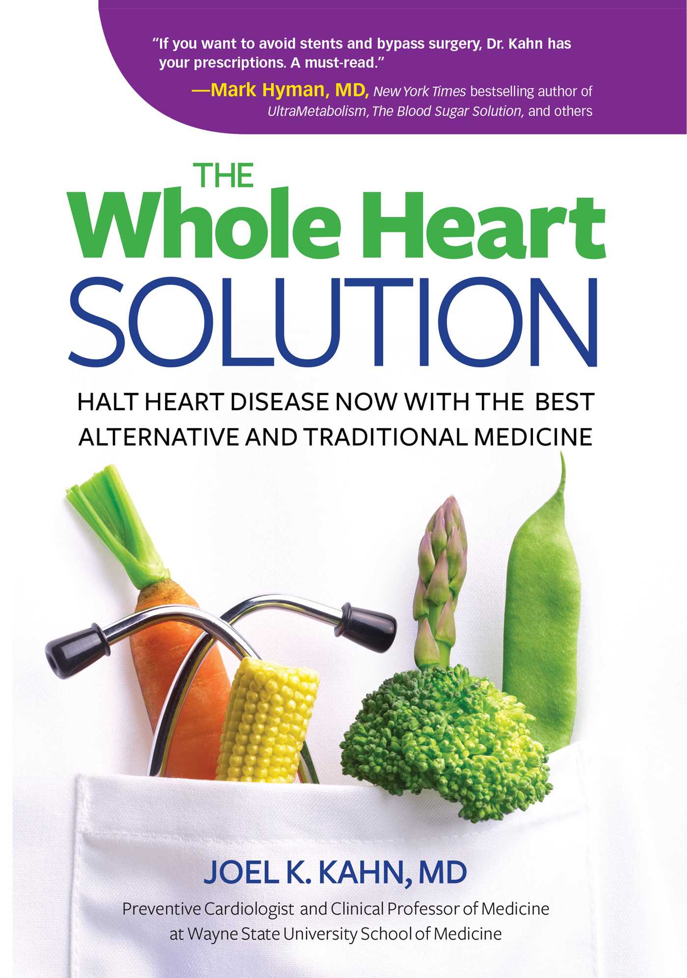 Whole Heart Solution: Halt Heart Disease Now with the Best Alternative and Traditional Medicine