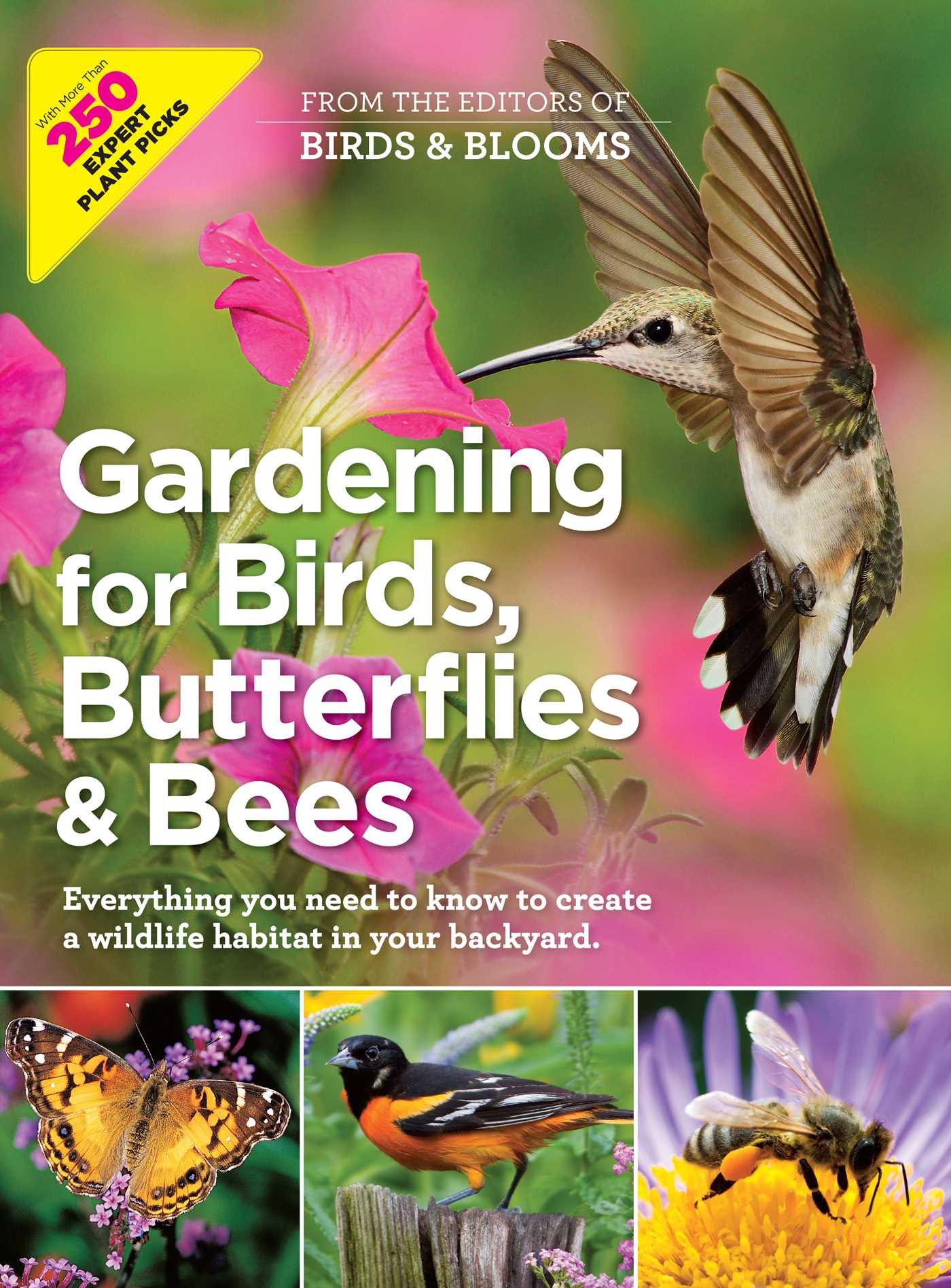 Birds & Blooms Gardening for Birds, Butterflies, and Bees