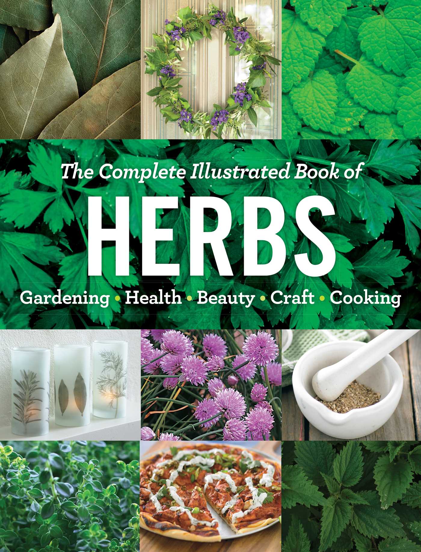 Complete Illustrated Book of Herbs: Growing • Health & Beauty • Cooking • Crafts