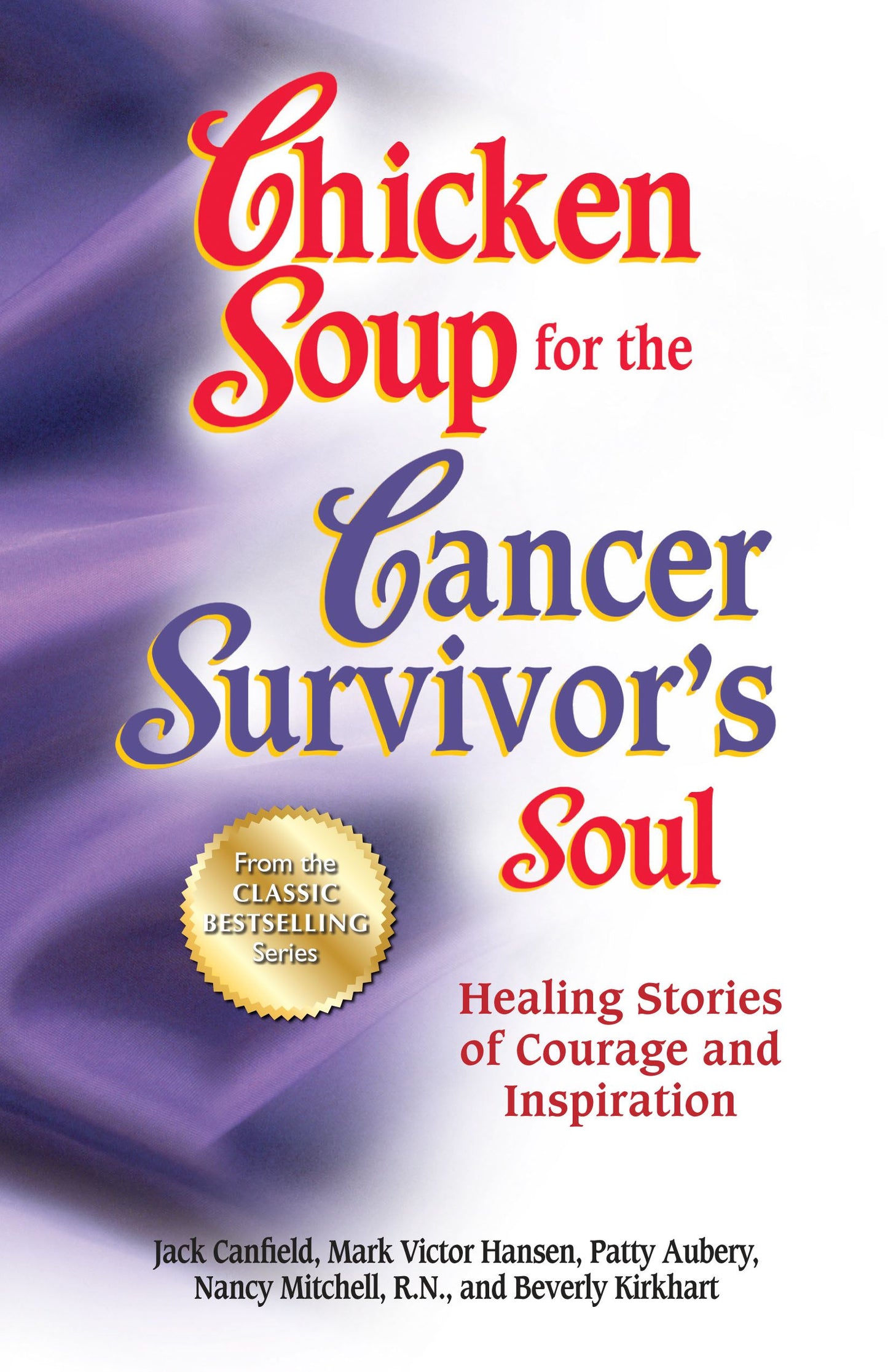 Chicken Soup for the Cancer Survivor's Soul *was Chicken Soup fo