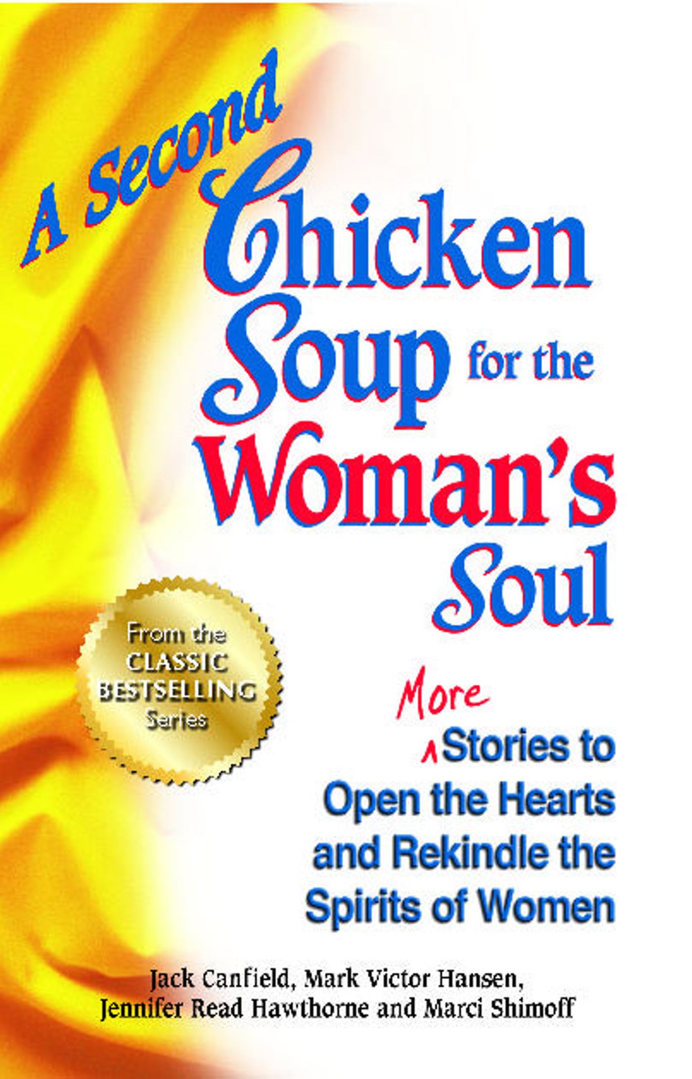 Second Chicken Soup for the Woman's Soul: More Stories to Open the Hearts and Rekindle the Spirits of Women