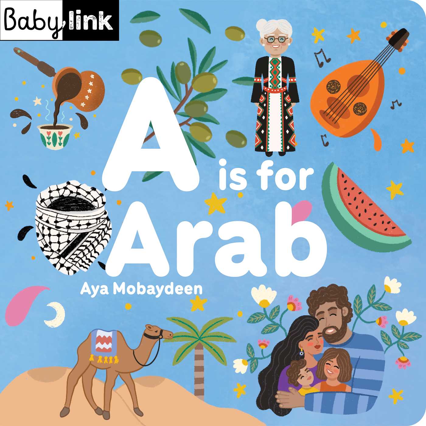 is for Arab: ABCs of the Arab World