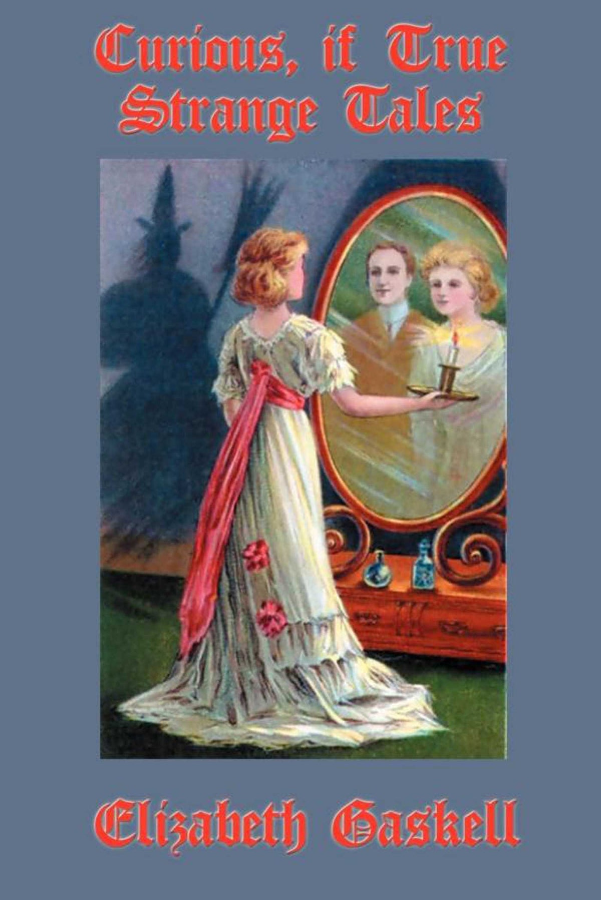 Curious, If True Strange Tales