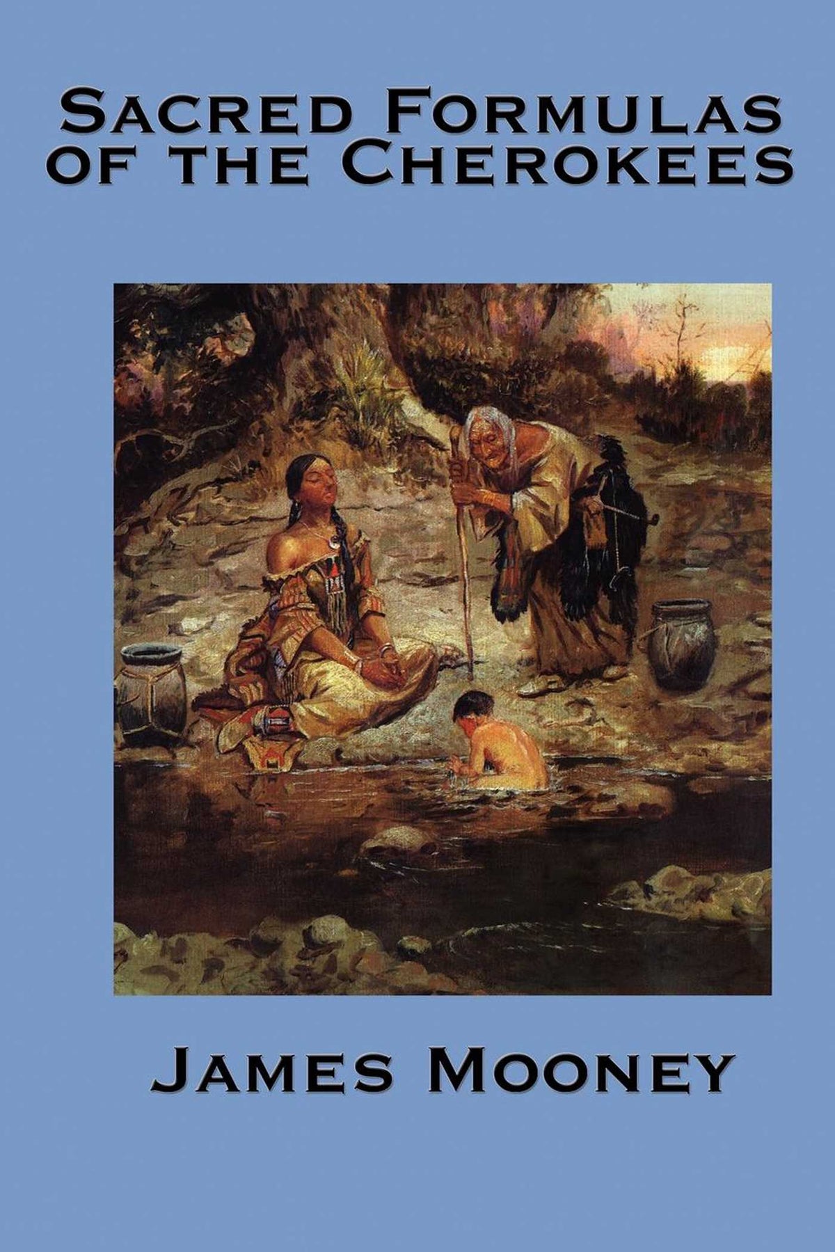 Sacred Formulas of the Cherokee