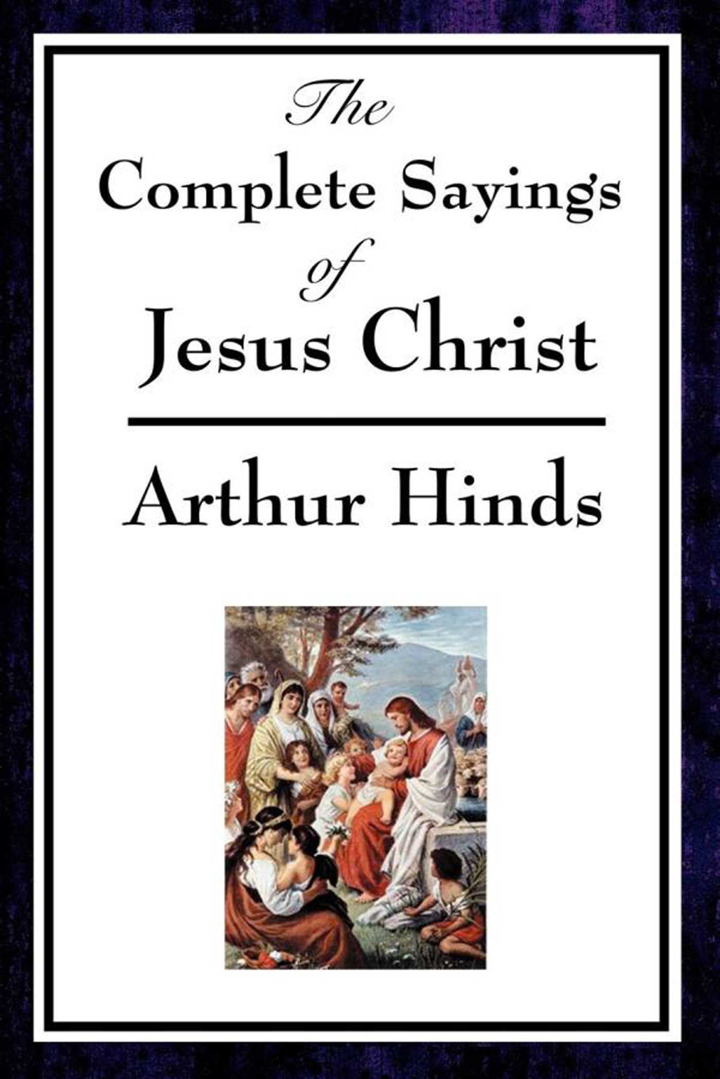 Complete Sayings of Jesus Christ