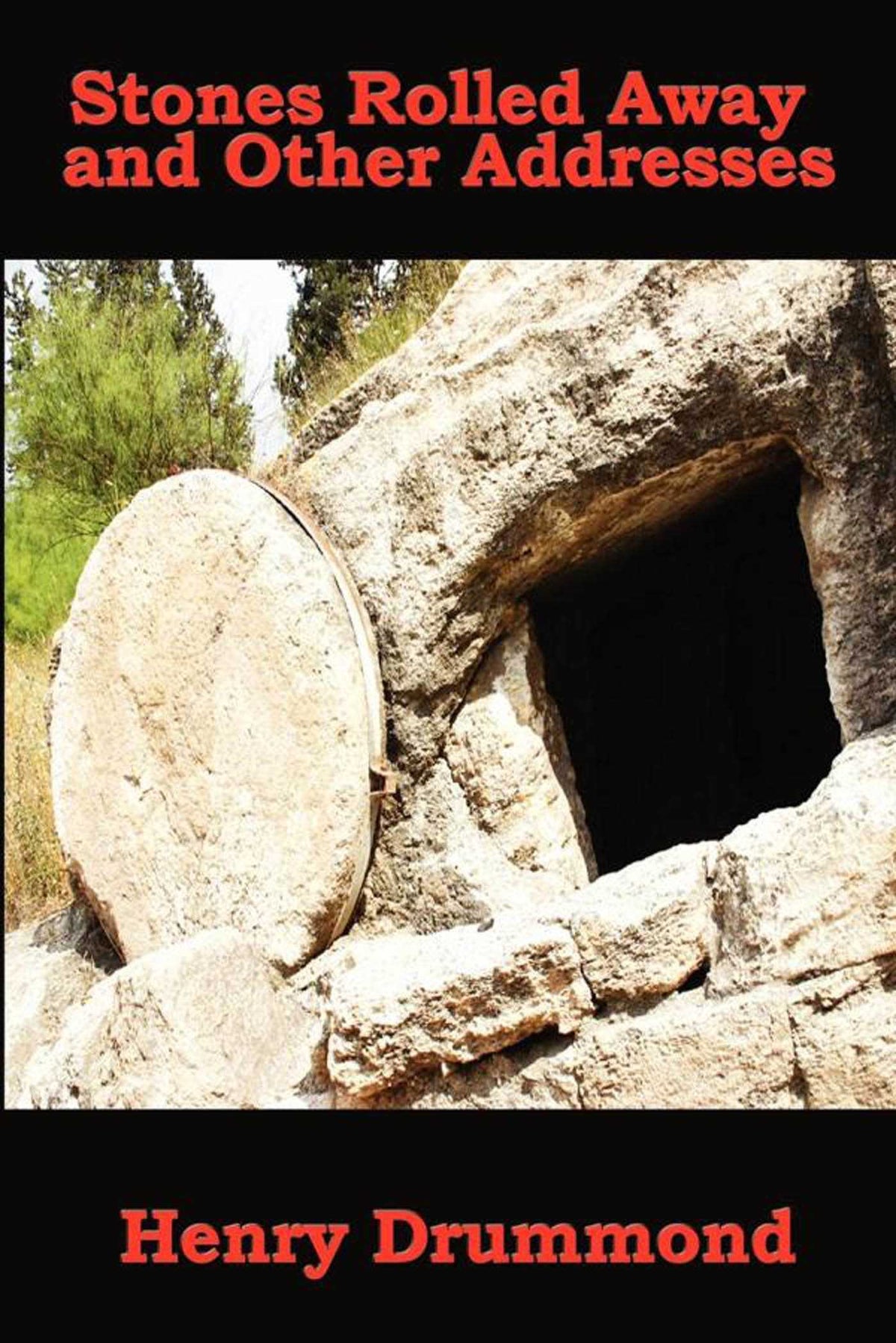 Stone Rolled Away and Other Addresses