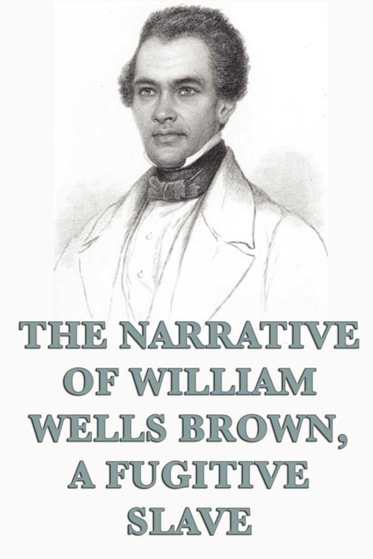 Narrative of William Wells Brown, A Fugitive Slave