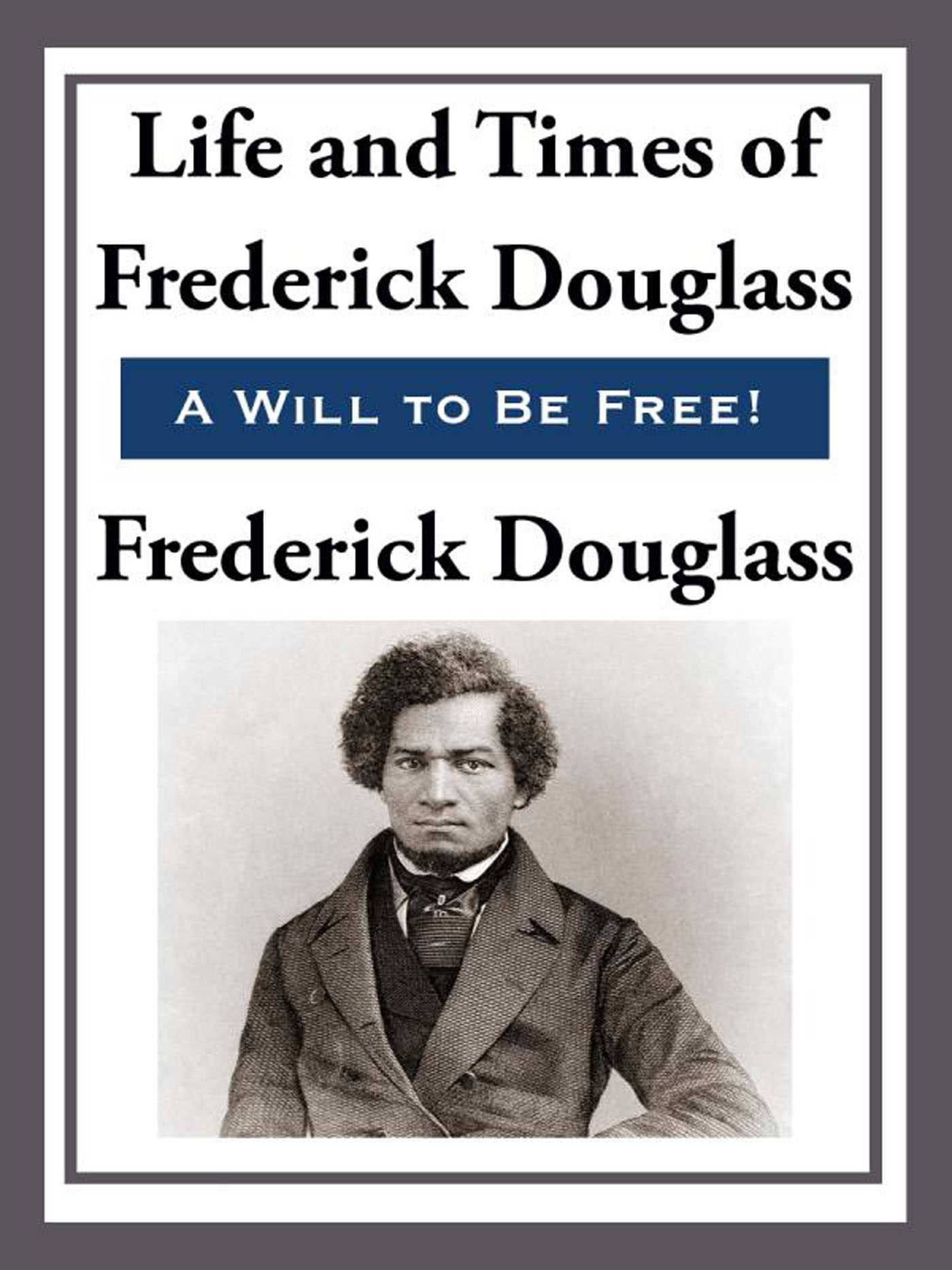 Life and Times of Frederick Douglas