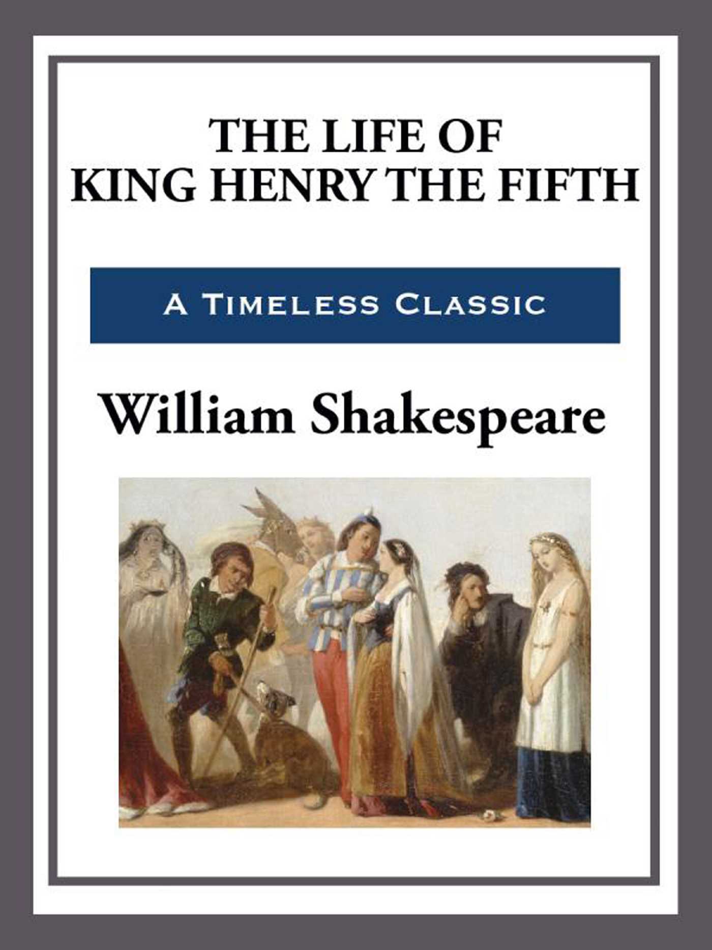 Life of King Henry the Fifth