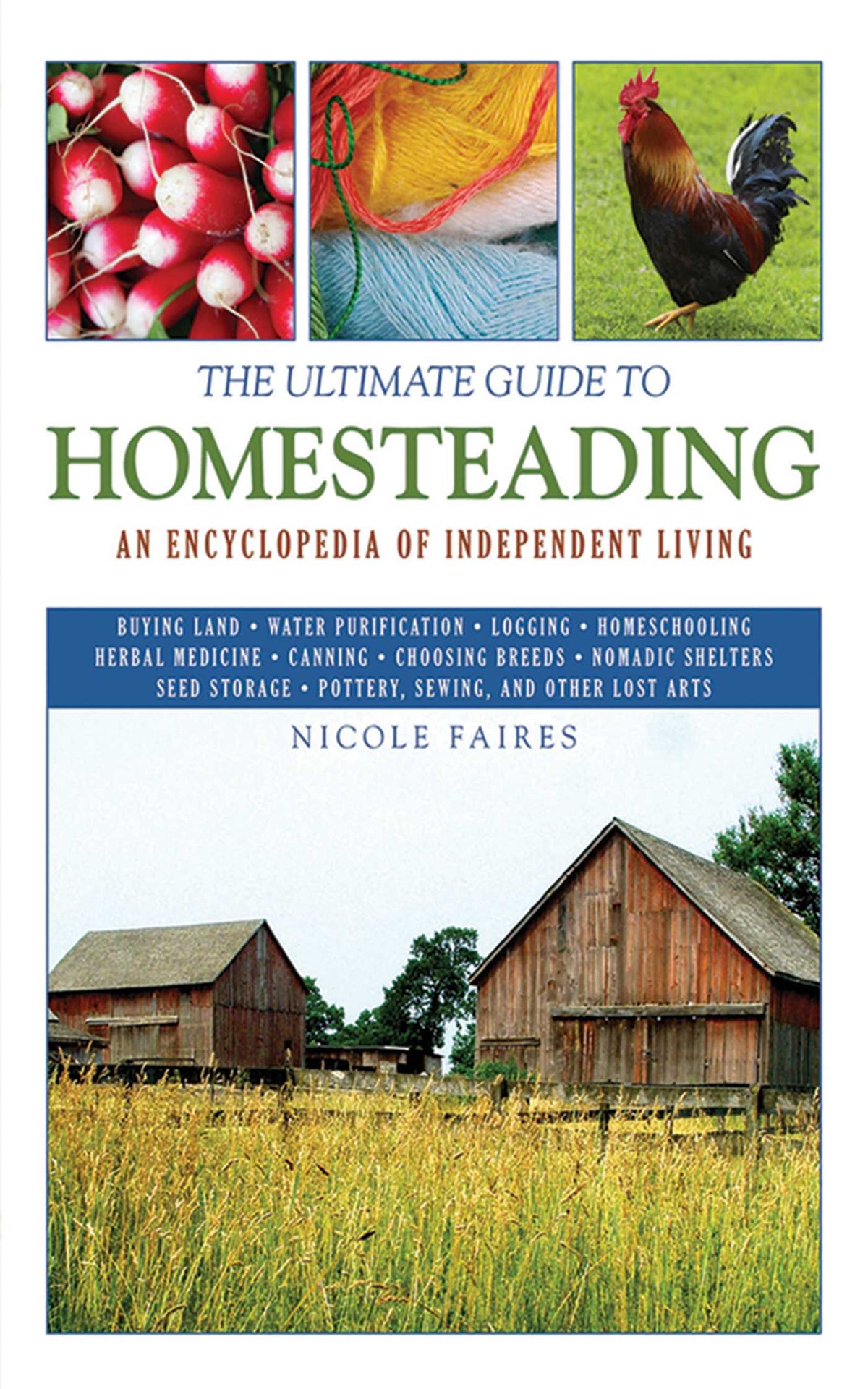 Ultimate Guide to Homesteading: An Encyclopedia of Independent Living