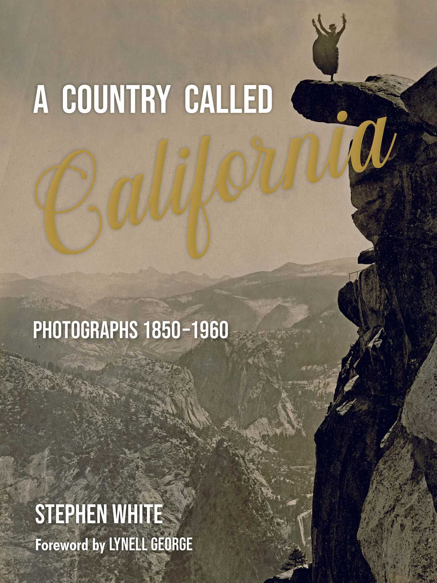 Country Called California: Photographs 1850–1960