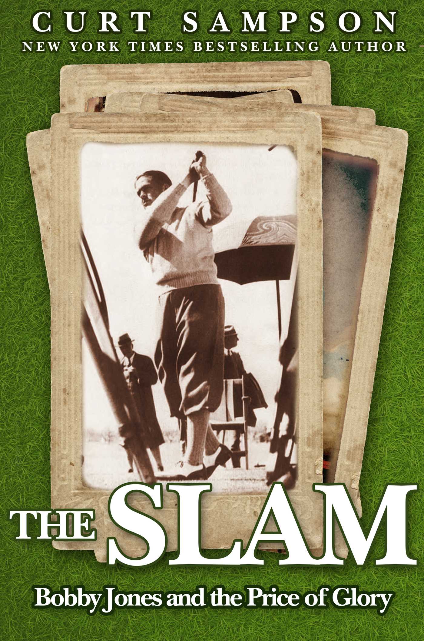 Slam: Bobby Jones and the Price of Glory