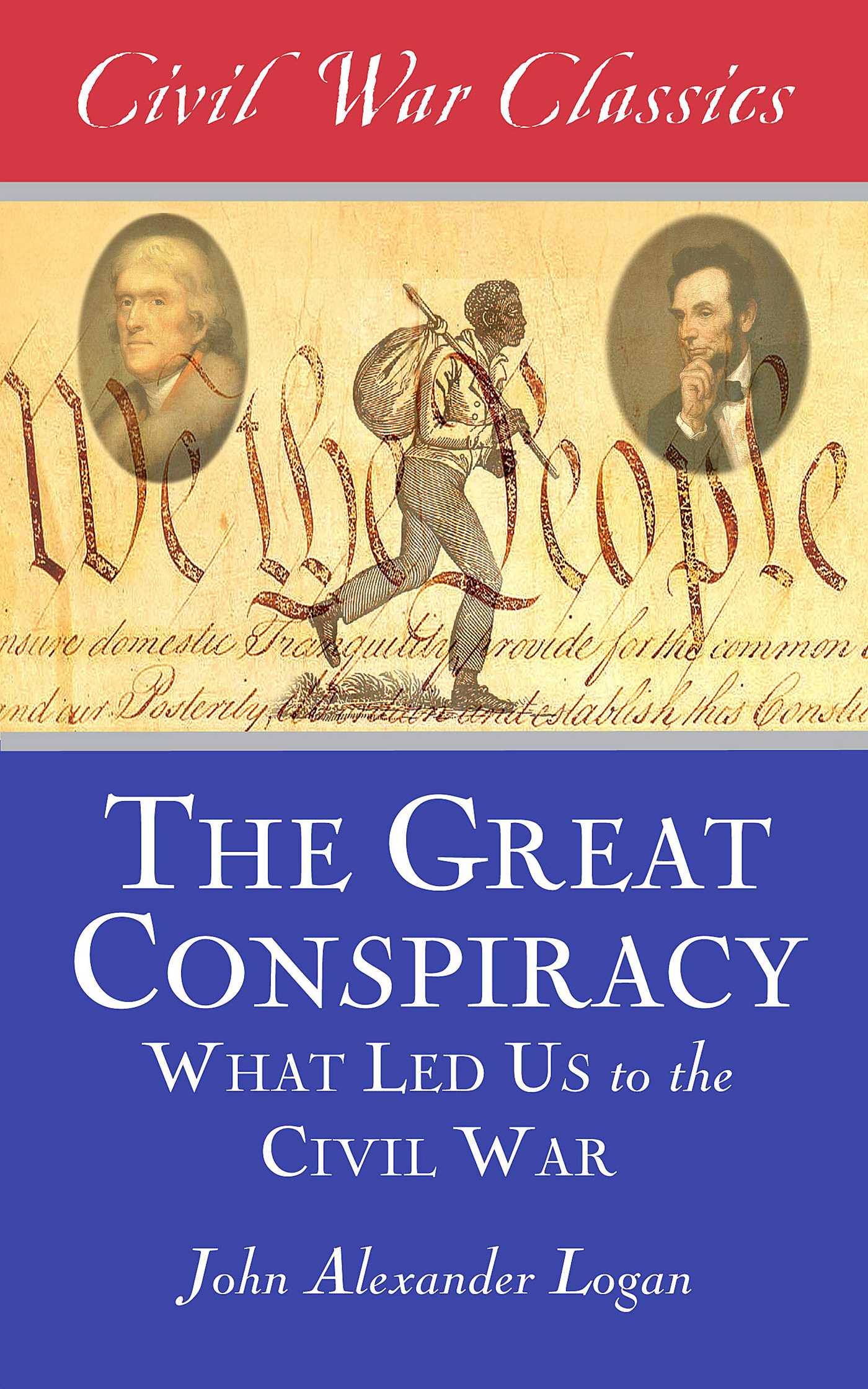 Great Conspiracy (Civil War Classics): What Led Us to the Civil War