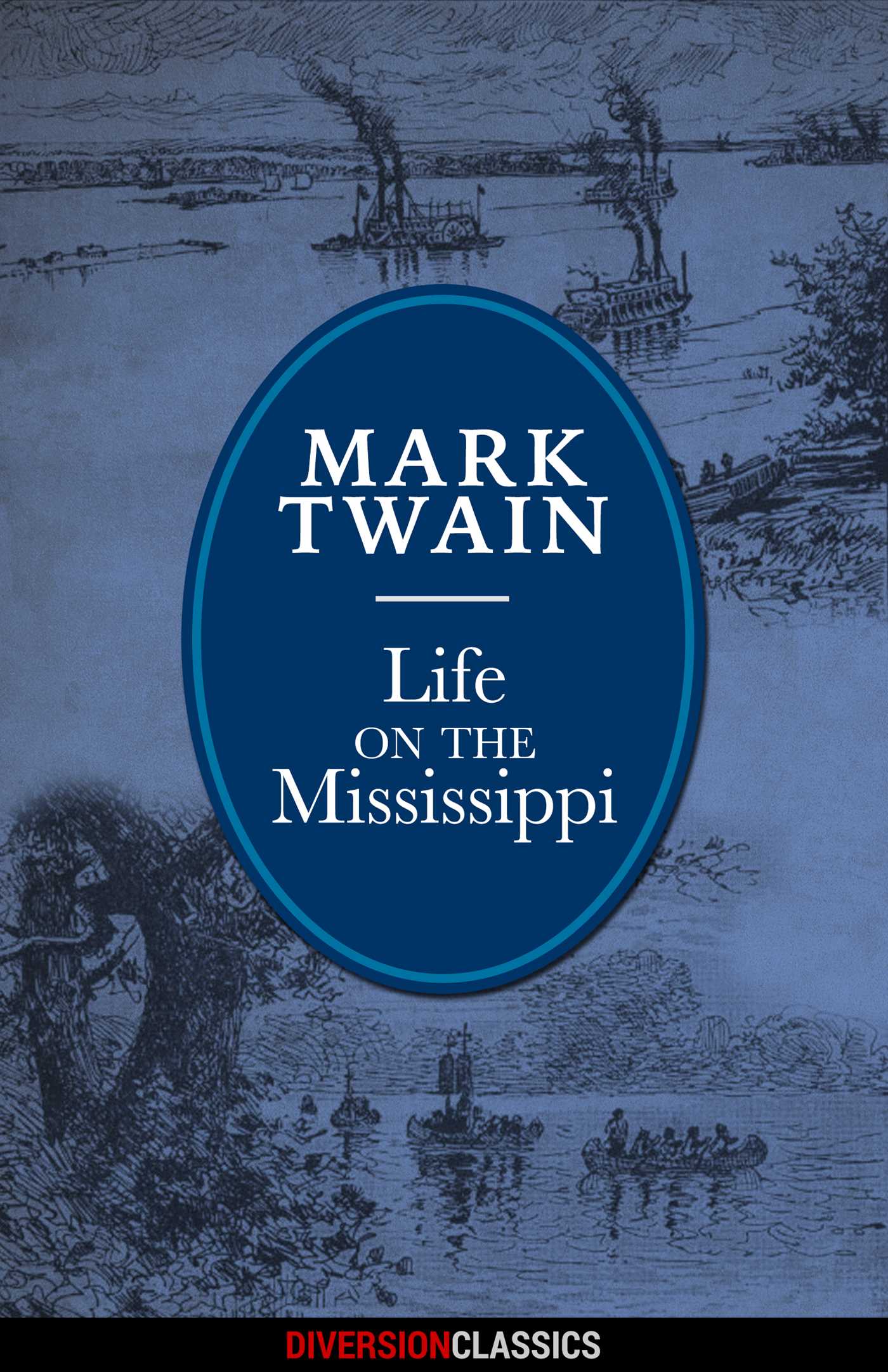 Life on the Mississippi (Diversion Illustrated Classics)