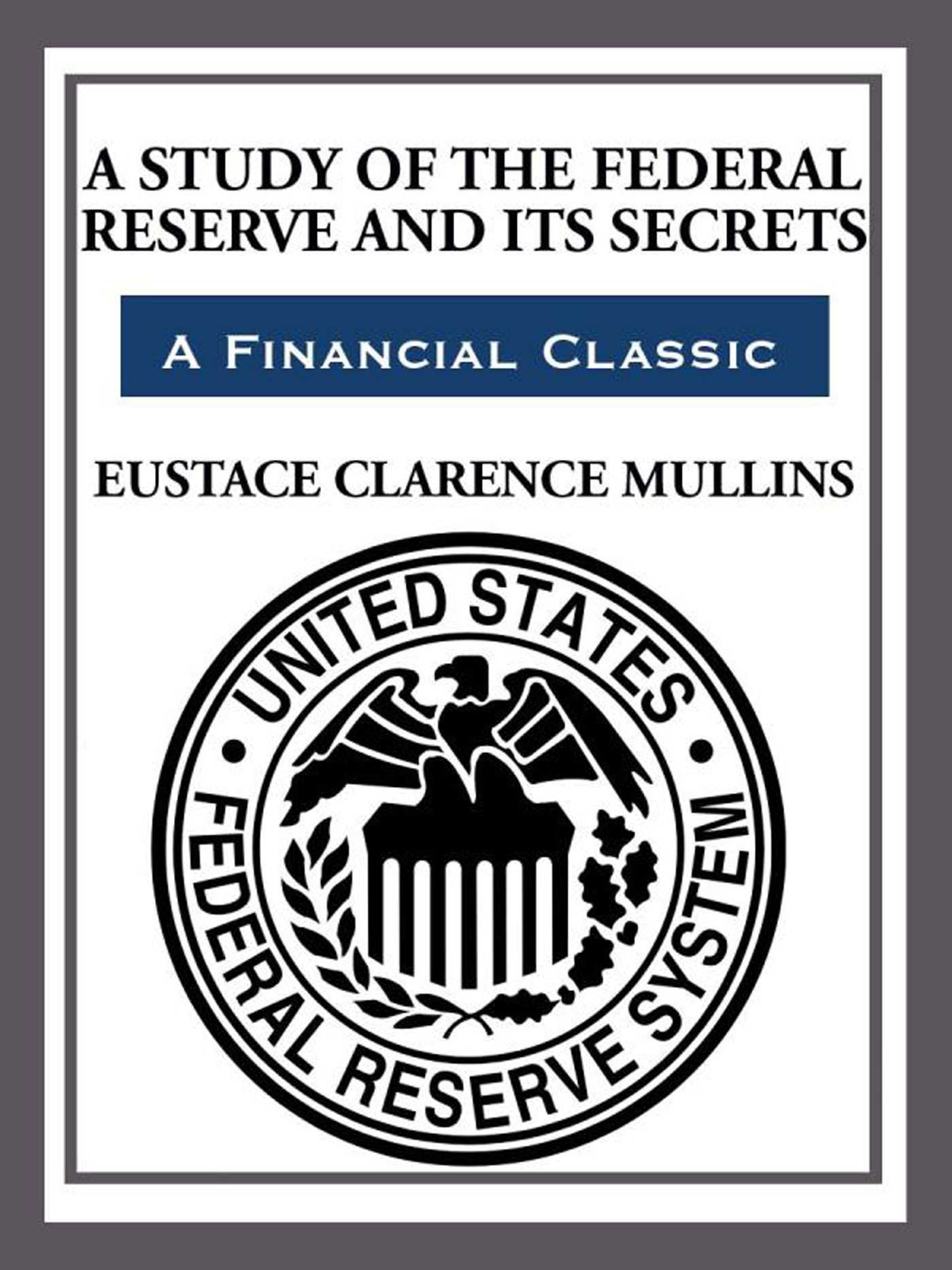 Study of The Federal Reserve and Its Secrets