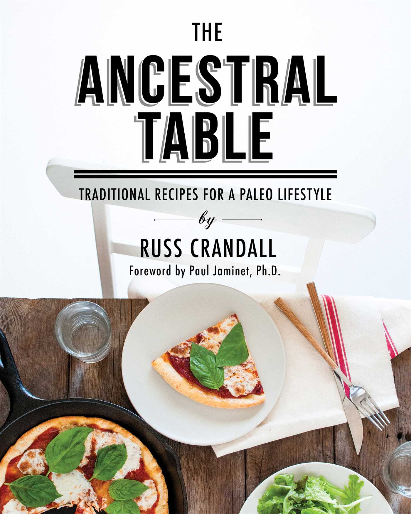 Ancestral Table: Traditional Recipes for a Paleo Lifestyle