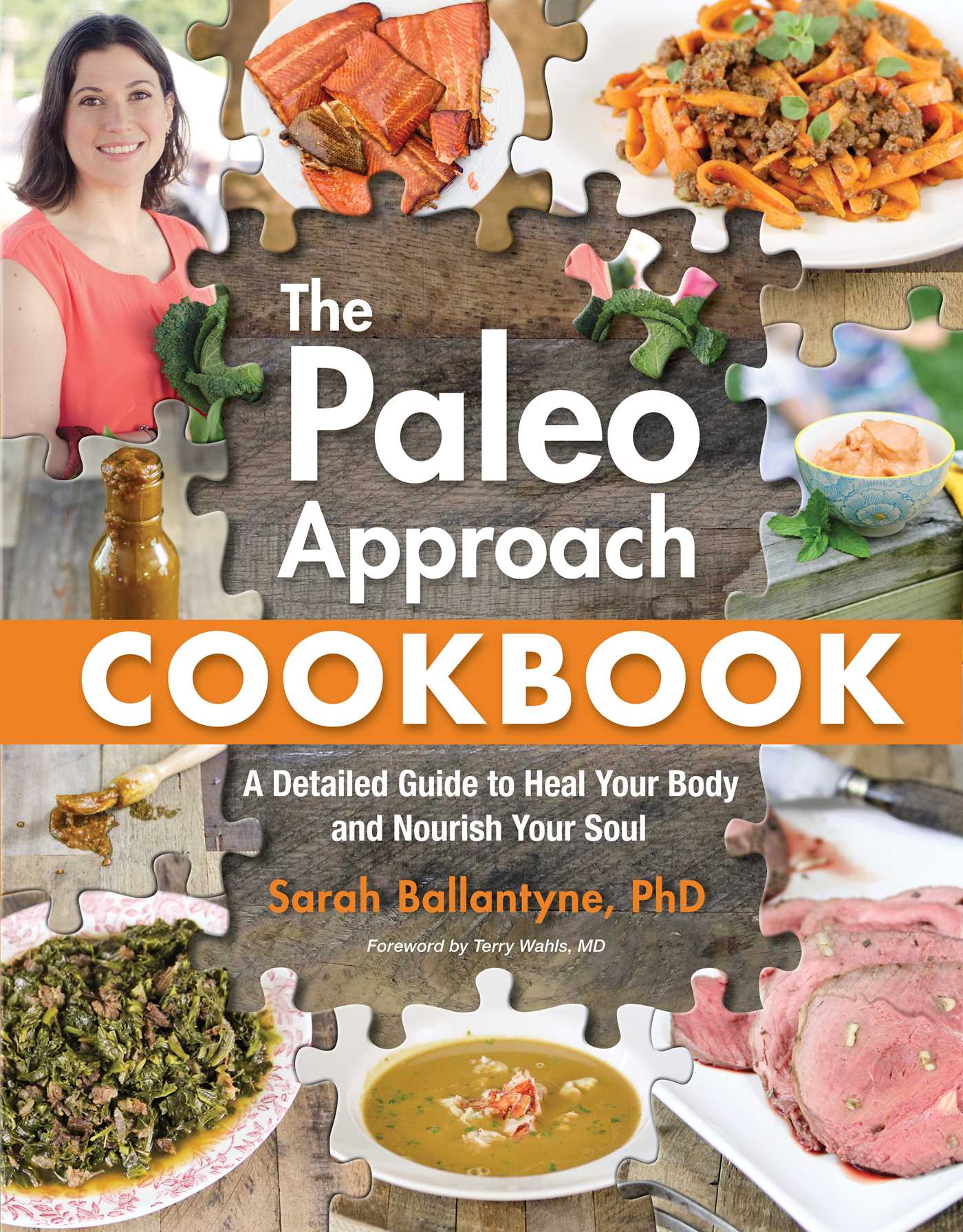 Paleo Approach Cookbook: A Detailed Guide to Heal Your Body and Nourish Your Soul