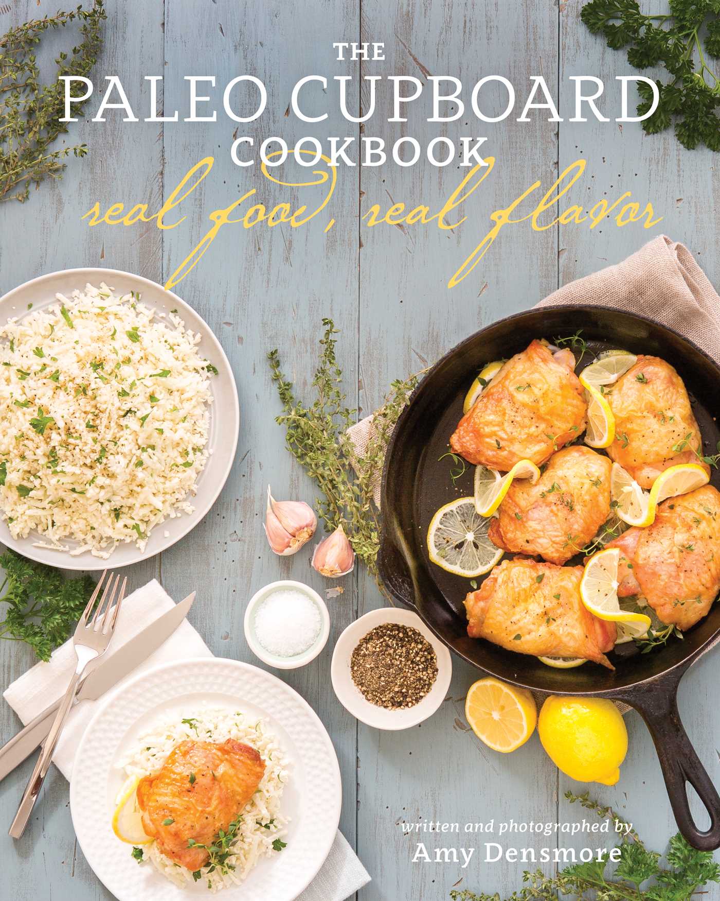 Paleo Cupboard Cookbook: Real Food, Real Flavor