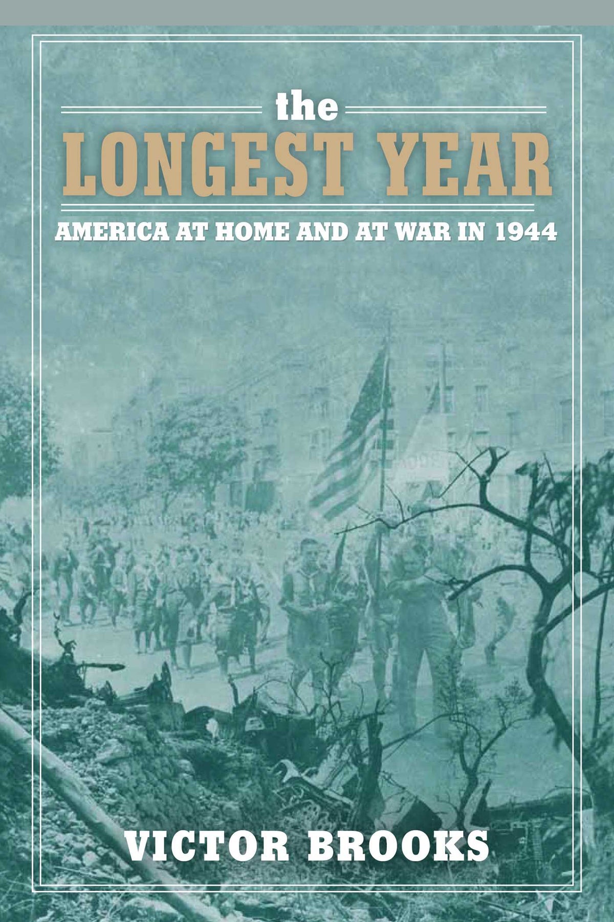 Longest Year: America at War and at Home in 1944