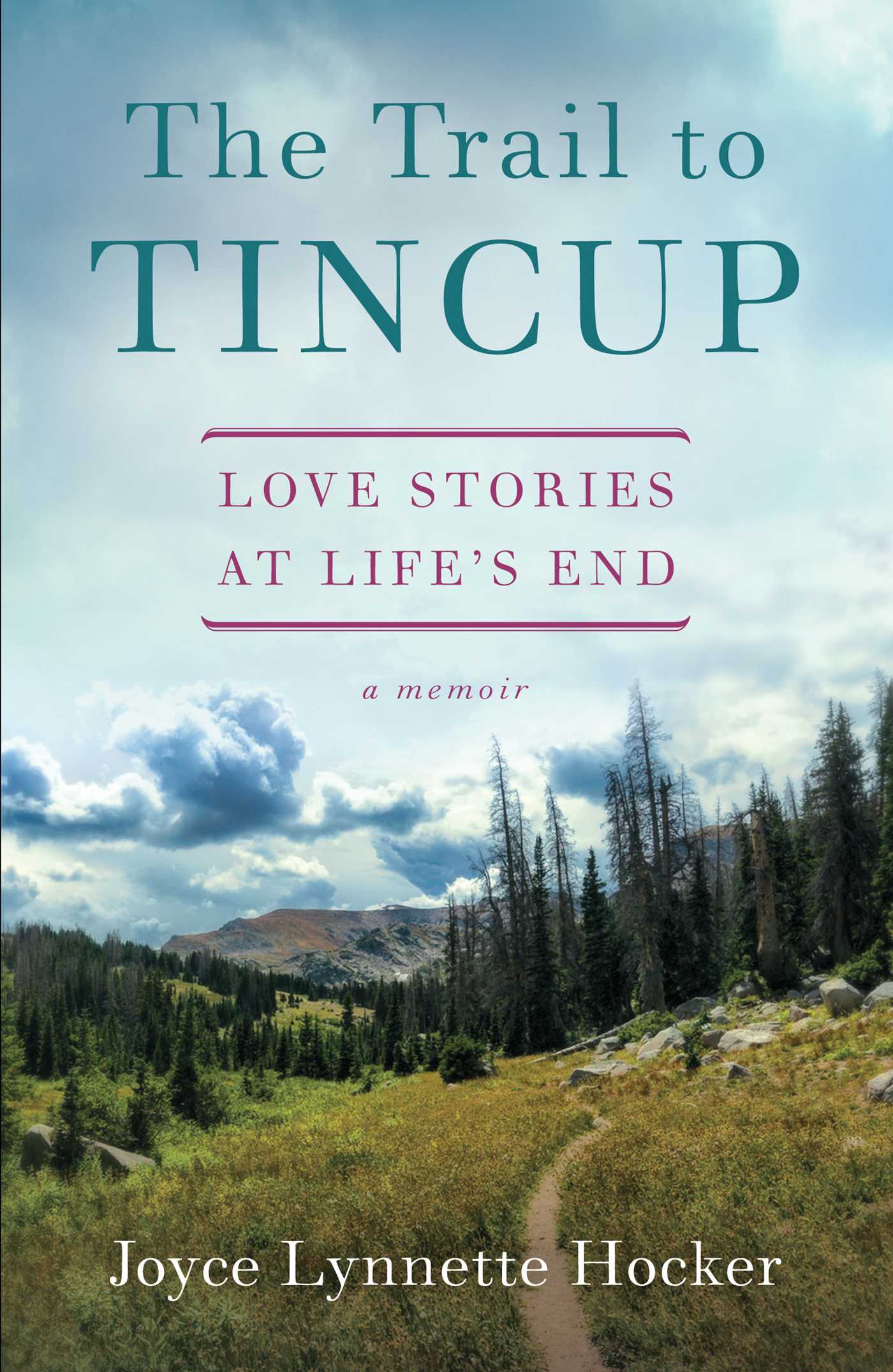 Trail to Tincup: Love Stories at Life's End
