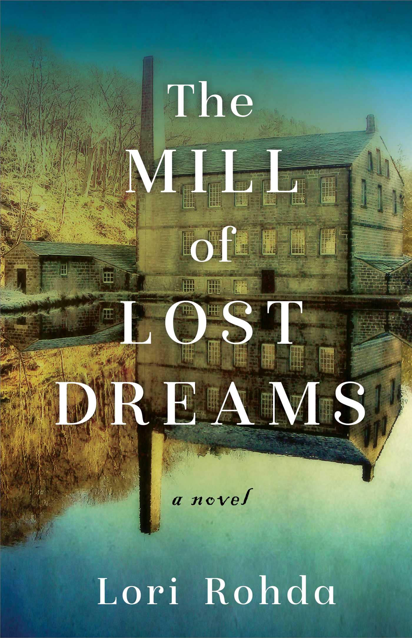 Mill of Lost Dreams: A Novel
