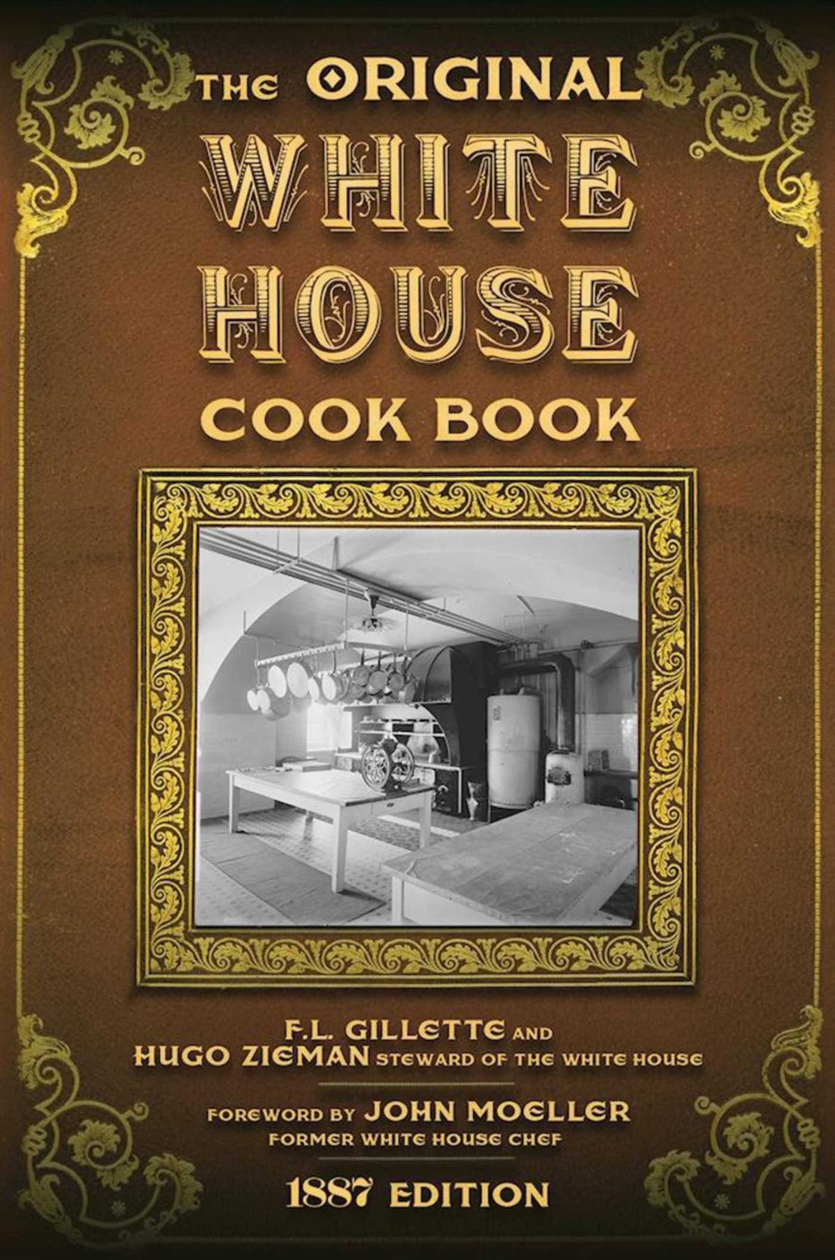 Original White House Cook Book: Cooking, Etiquette, Menus and More from the Executive Estate - 1887 Edition