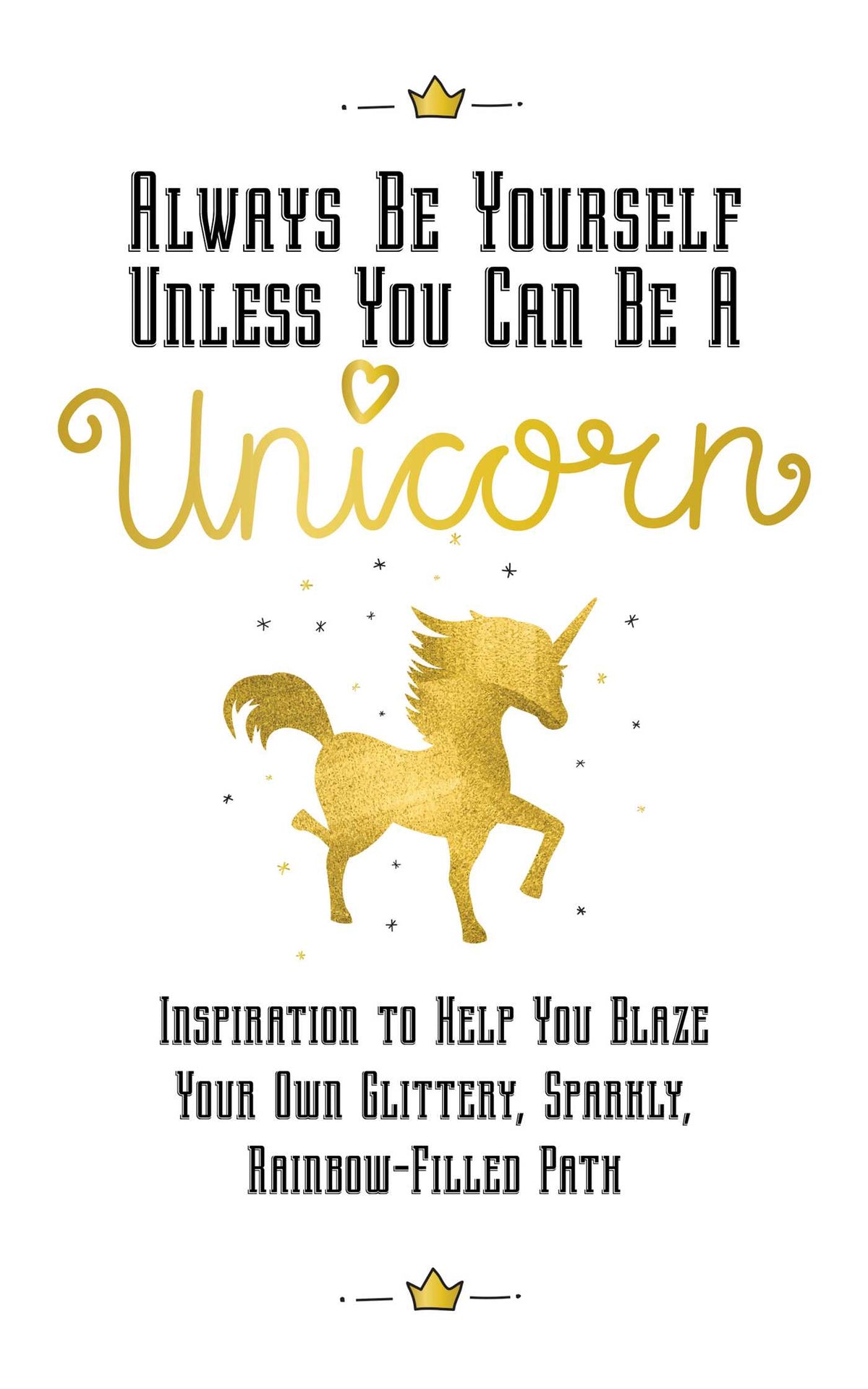 Always Be Yourself, Unless You Can Be a Unicorn