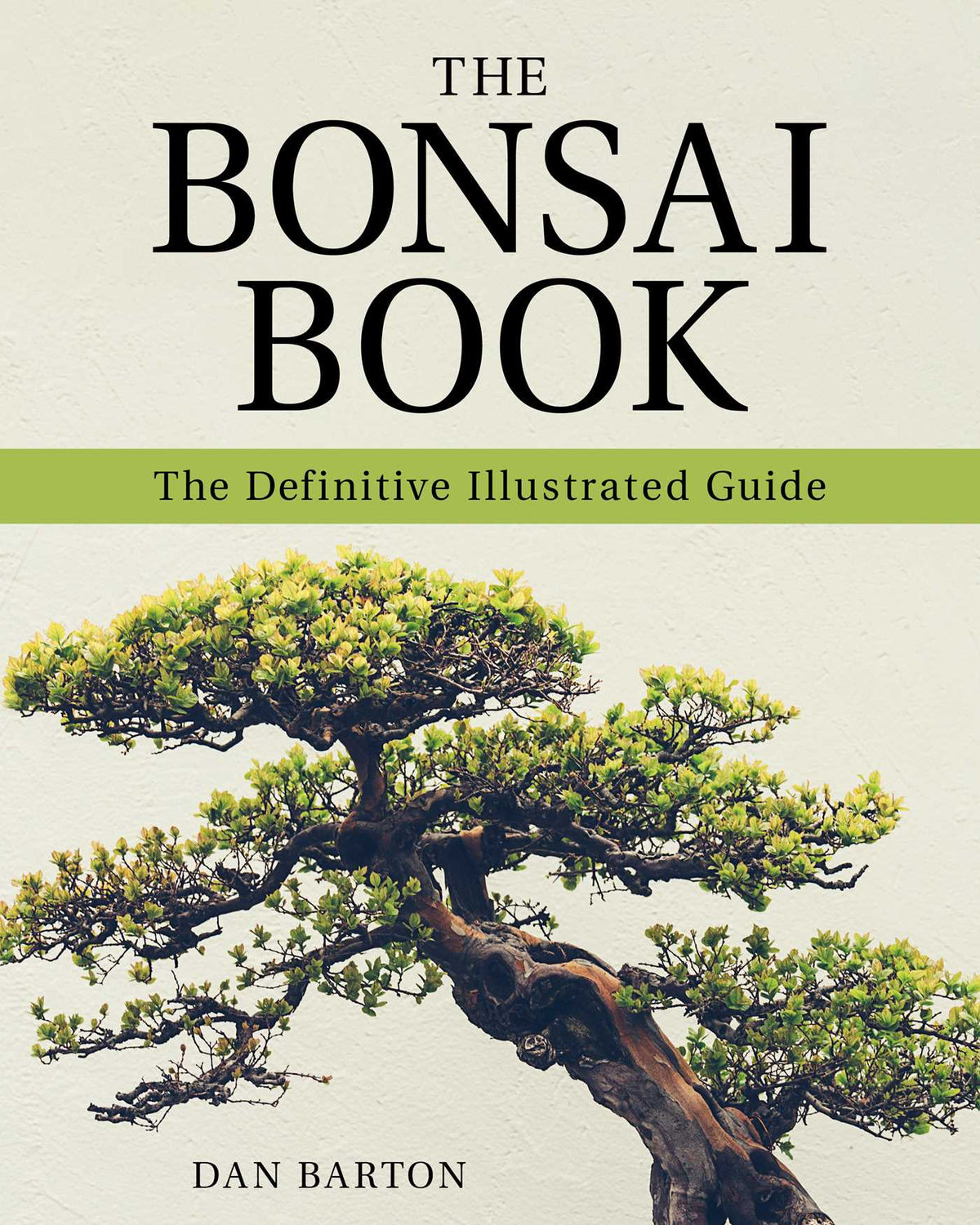 Bonsai Book: The Definitive Illustrated Guide