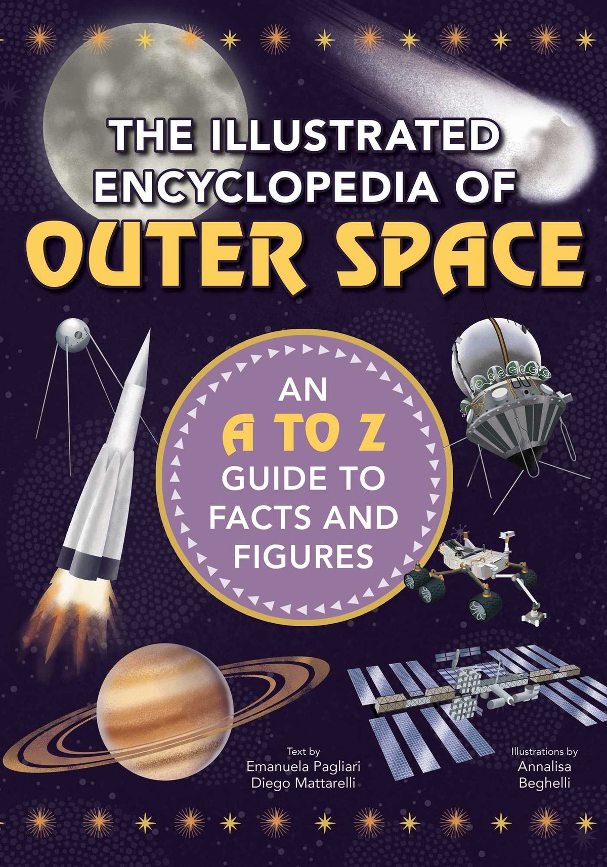 Illustrated Encyclopedia of Outer Space: An A to Z Guide to Facts and Figures