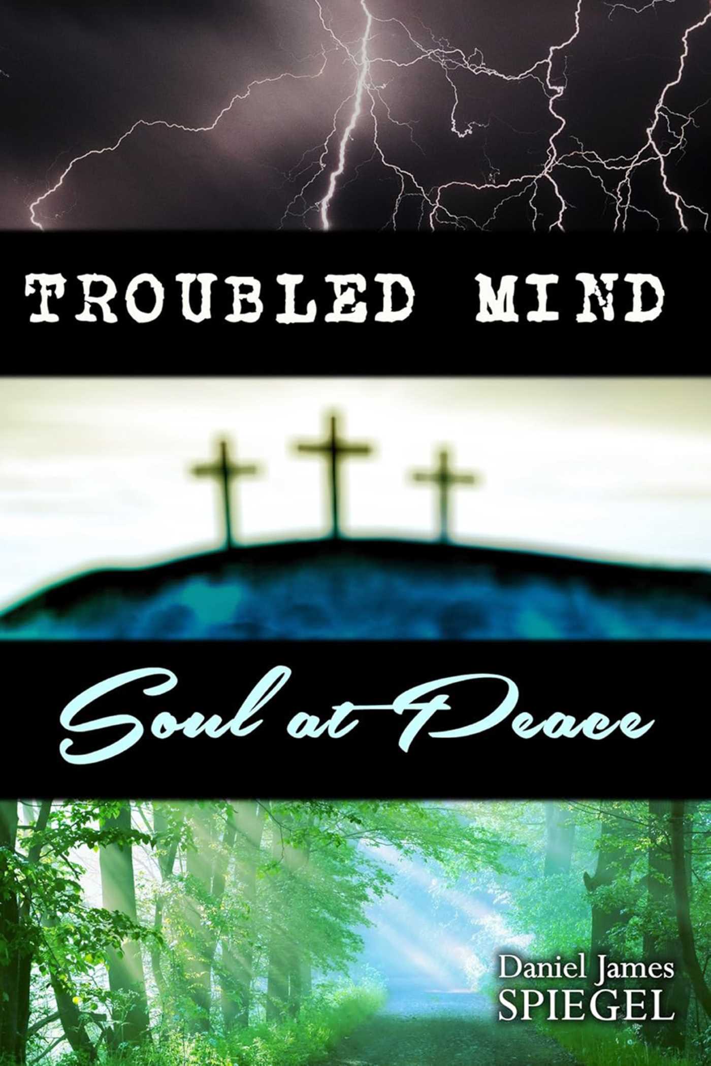 Troubled Mind, Soul at Peace