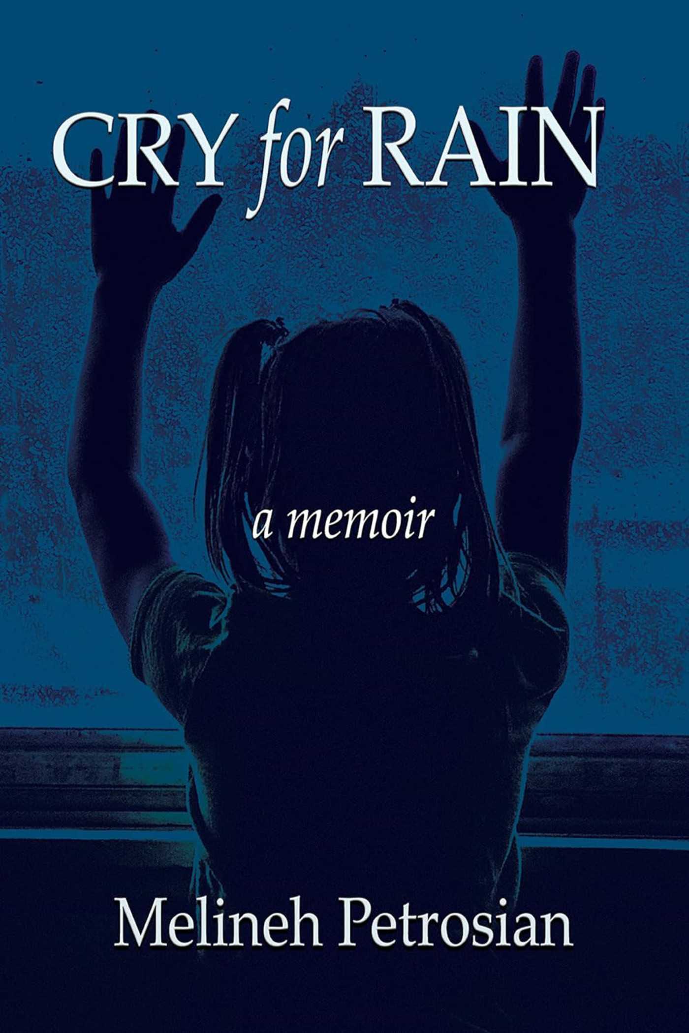 Cry for Rain: A Memoir