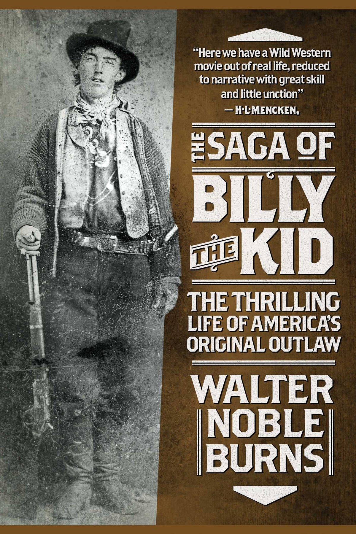 Saga of Billy the Kid: The Thrilling Life of America's Original Outlaw