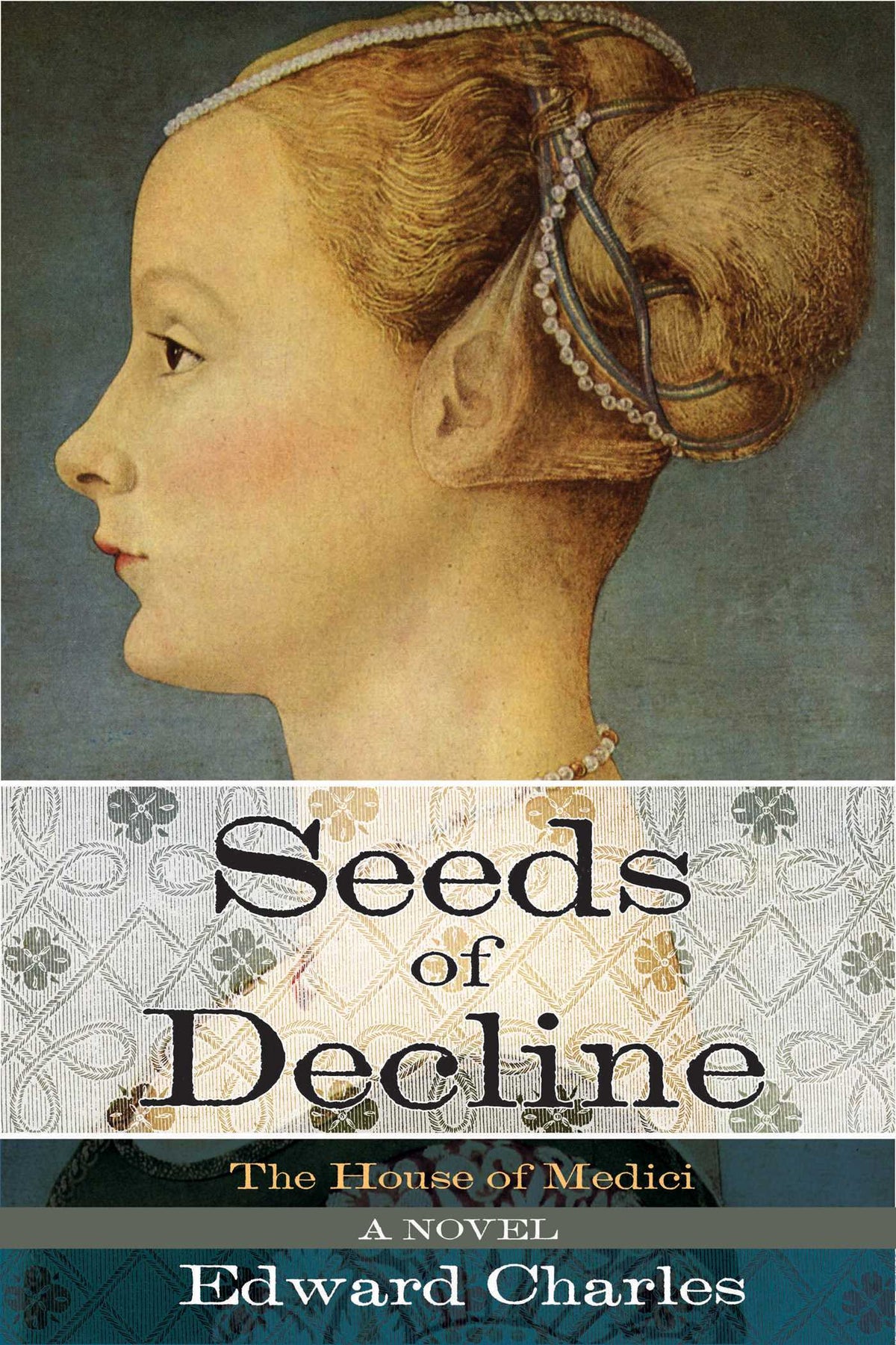 House of Medici: Seeds of Decline: A Novel