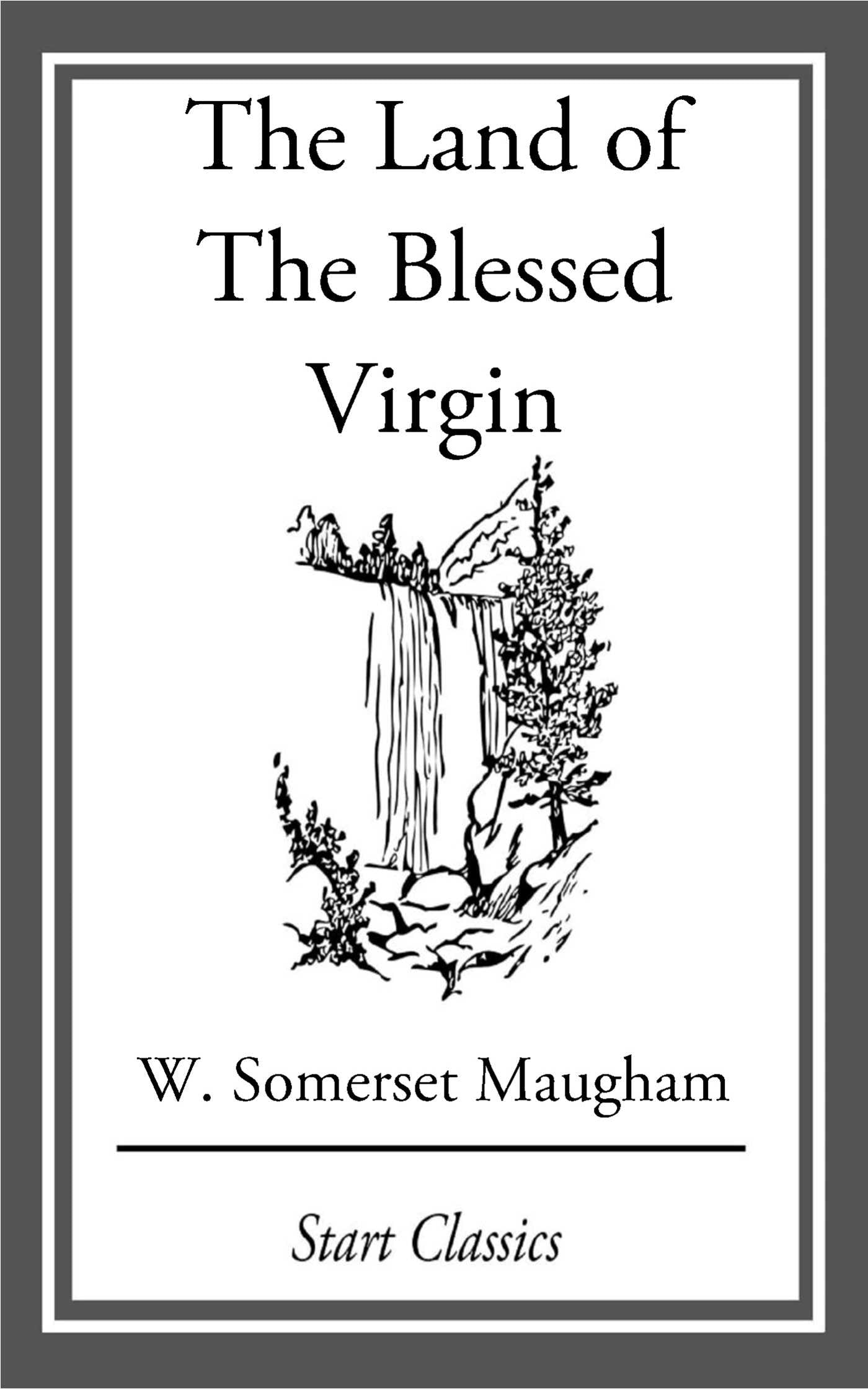 Land of The Blessed Virgin: Sketches and Impressions in Andalusia