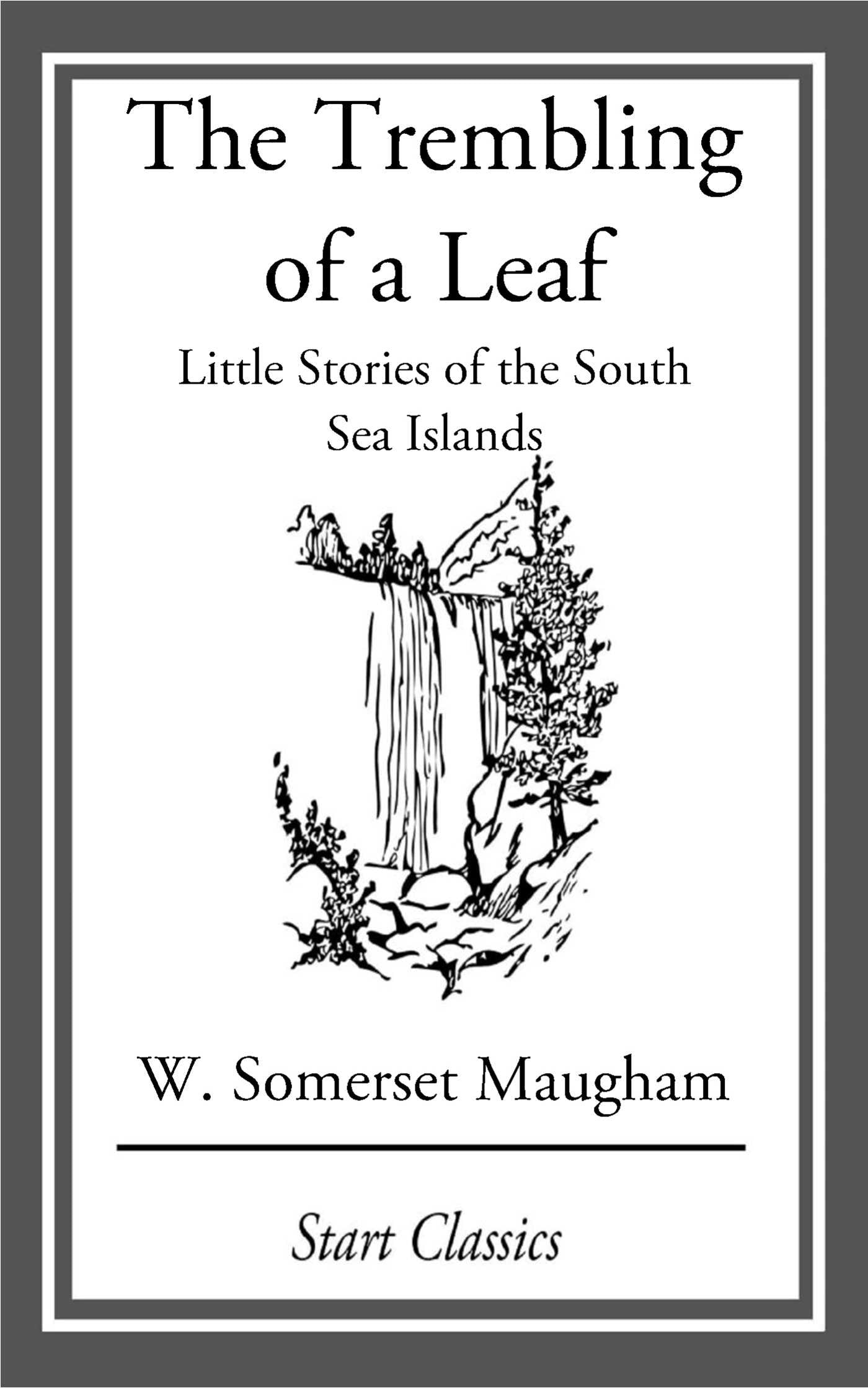 Trembling of a Leaf: Little Stori: Little Stories of the South Sea Islands