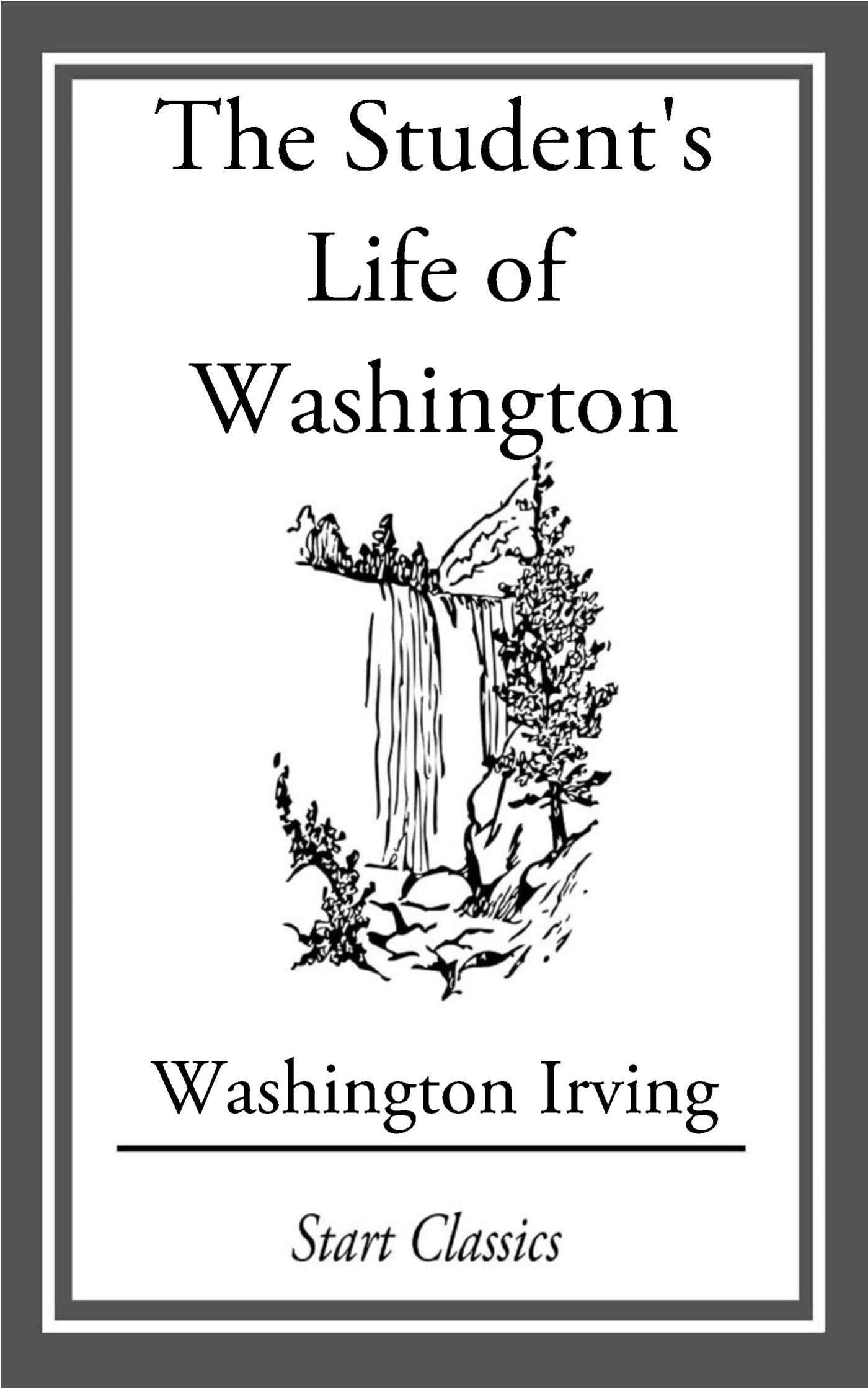 Student's Life of Washington; Con: For Young Persons and for the Use of Schools