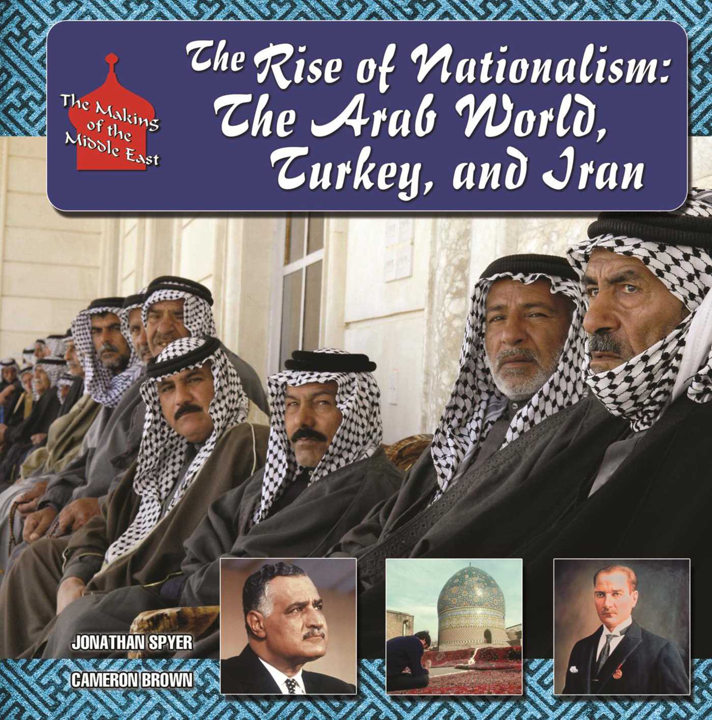 Rise of Nationalism: The Arab World, Turkey, and Iran