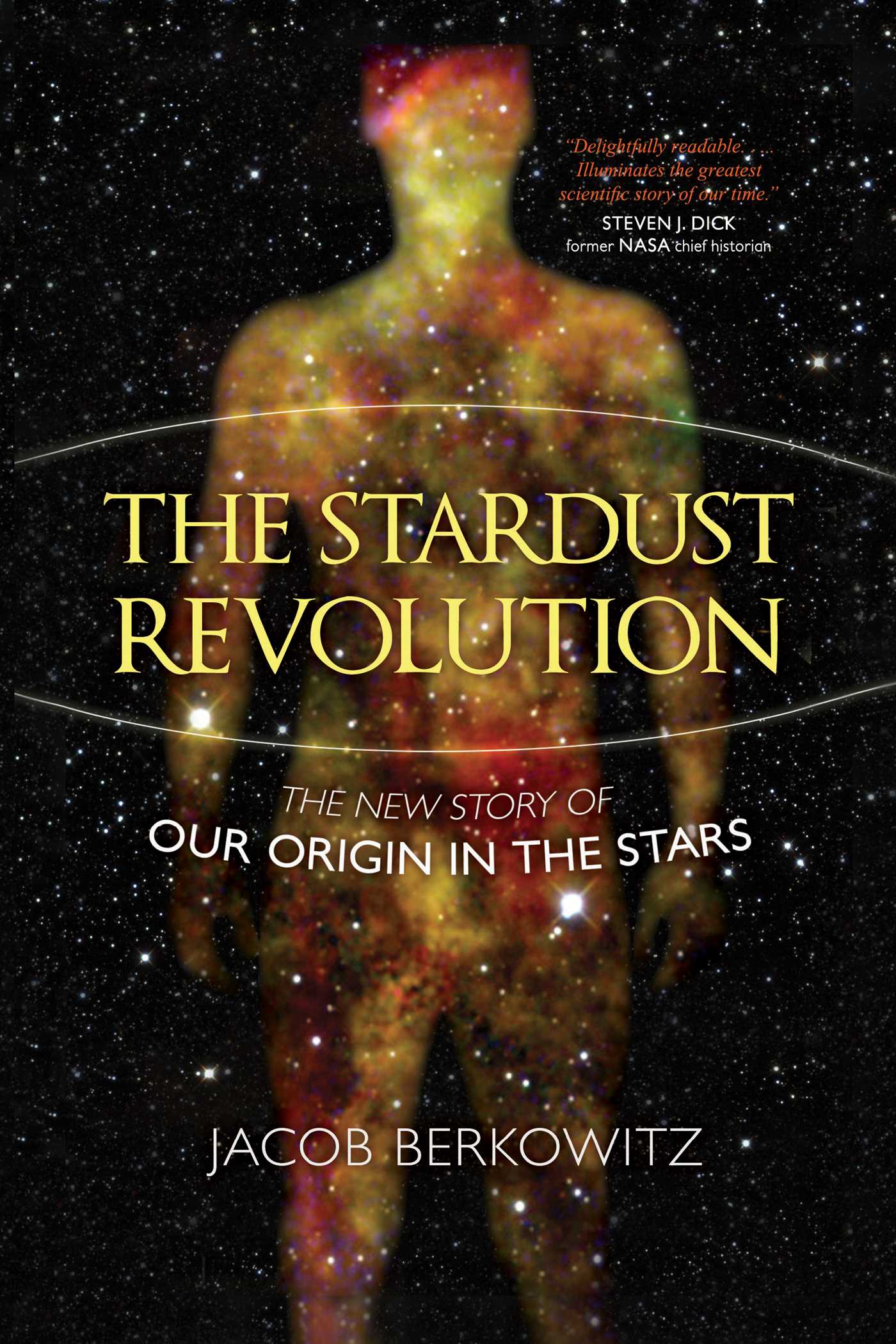 Stardust Revolution: The New Story of Our Origin in the Stars