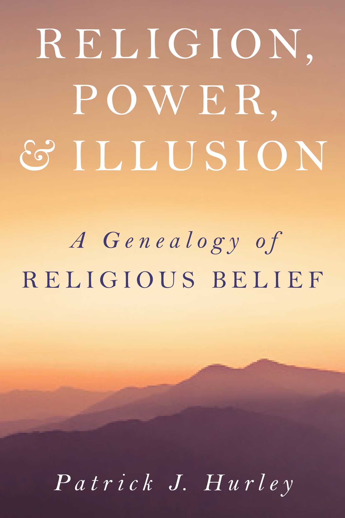 Religion, Power, and Illusion