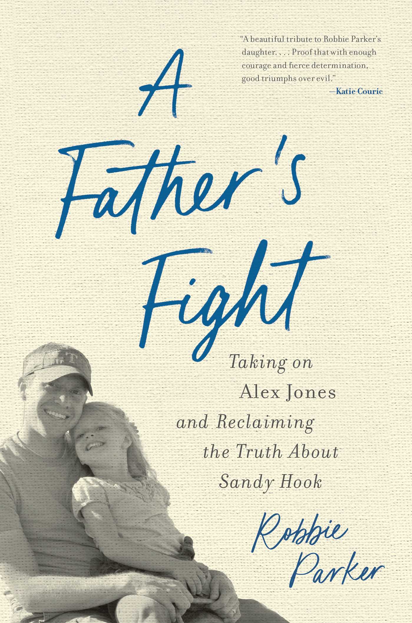 Father's Fight: Taking on Alex Jones and Reclaiming the Truth About Sandy Hook