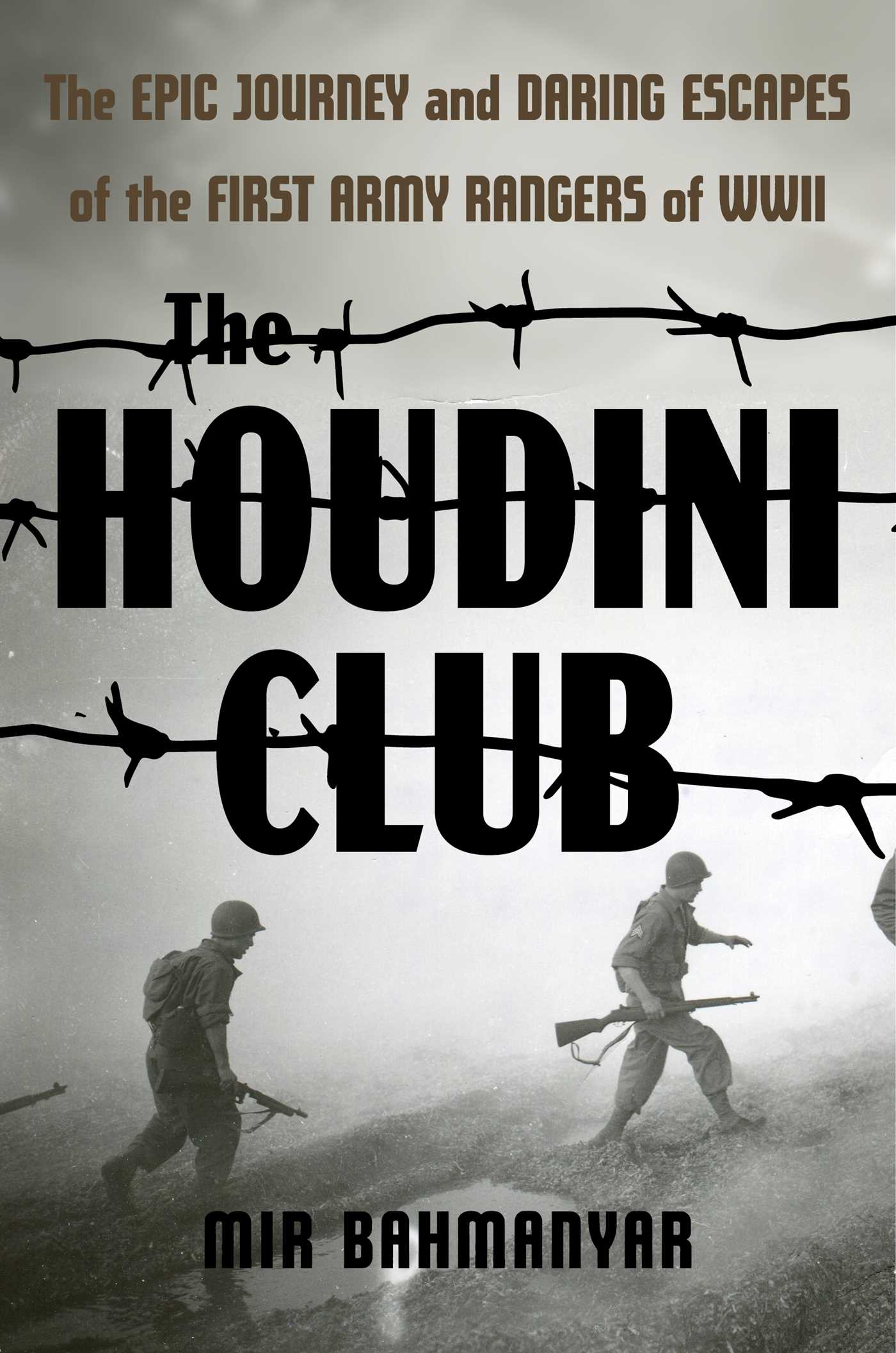 Houdini Club: The Epic Journey and Daring Escapes of the First Army Rangers of WWII