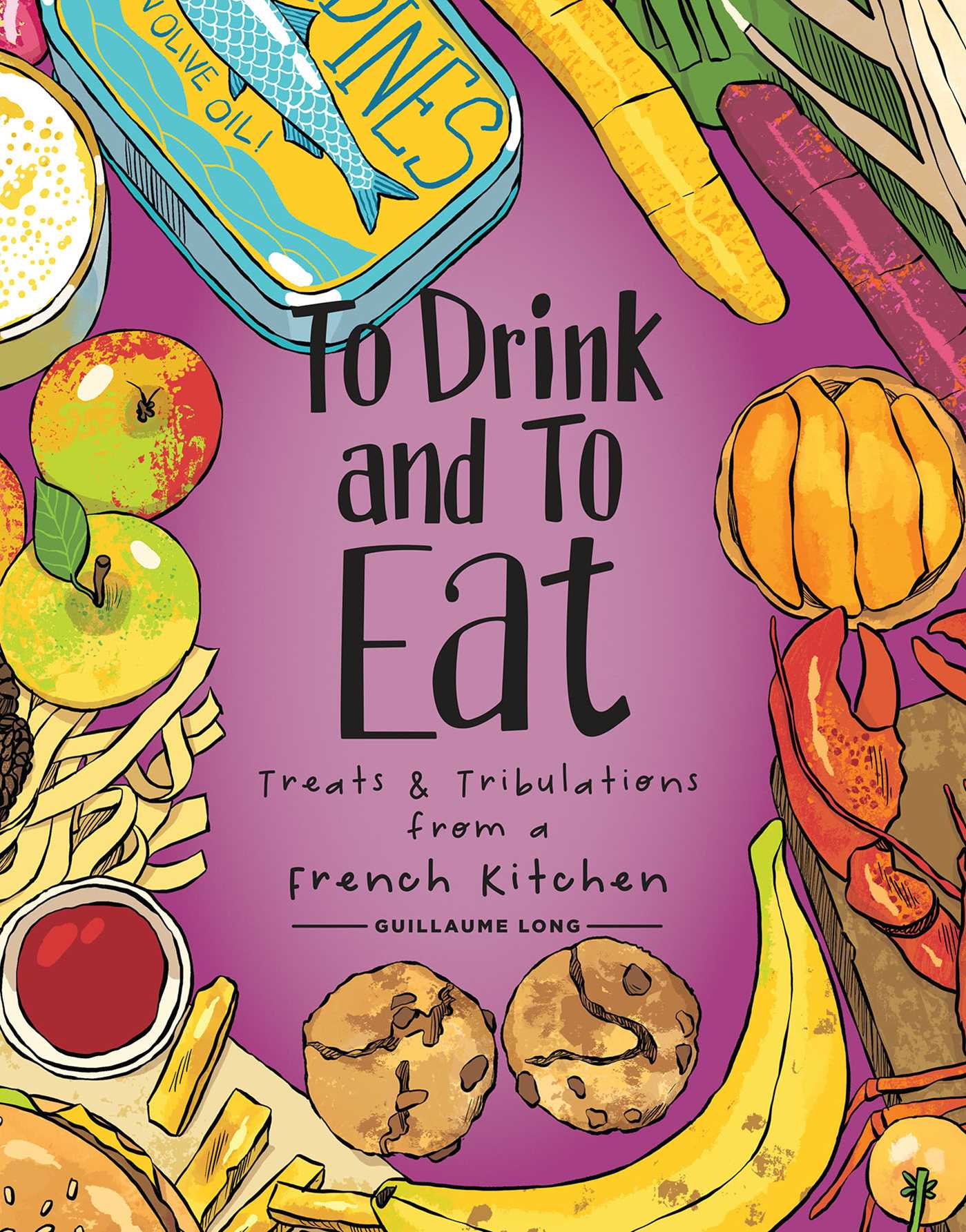 Drink and to Eat Vol. 3: Treats and Tribulations from a French Kitchen