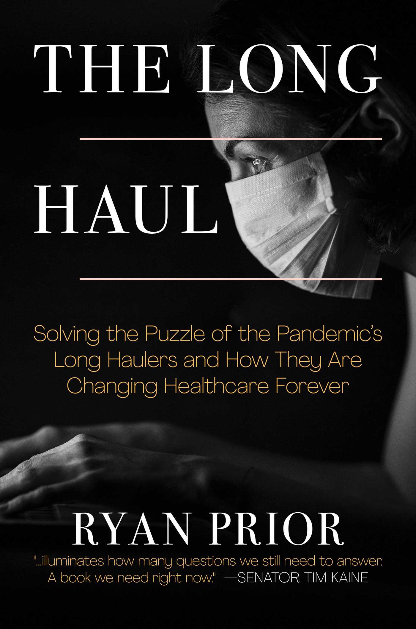 Long Haul: Solving the Puzzle of the Pandemic's Long Haulers and How They Are Changing Healthcare Forever