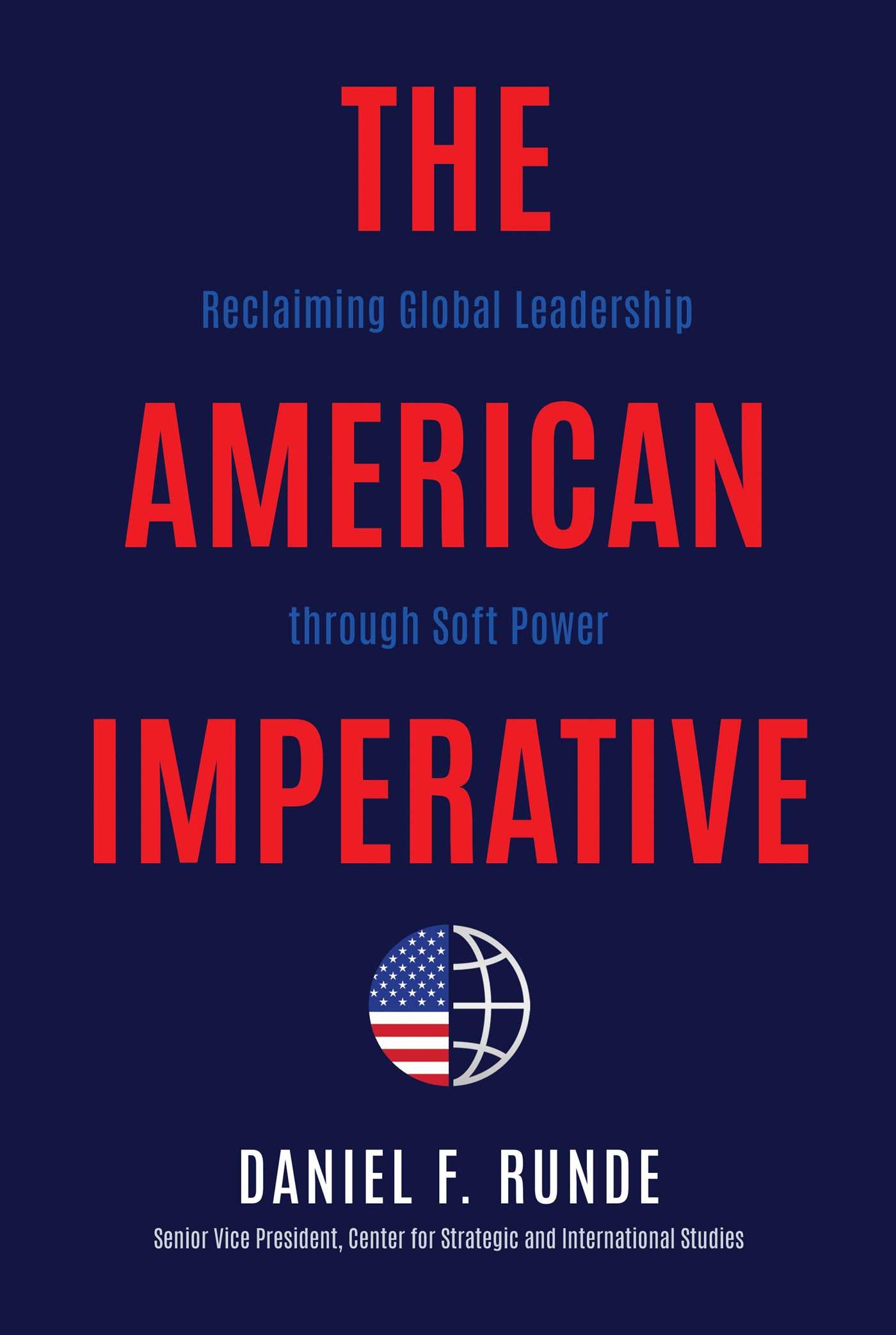 American Imperative: Reclaiming Global Leadership through Soft Power