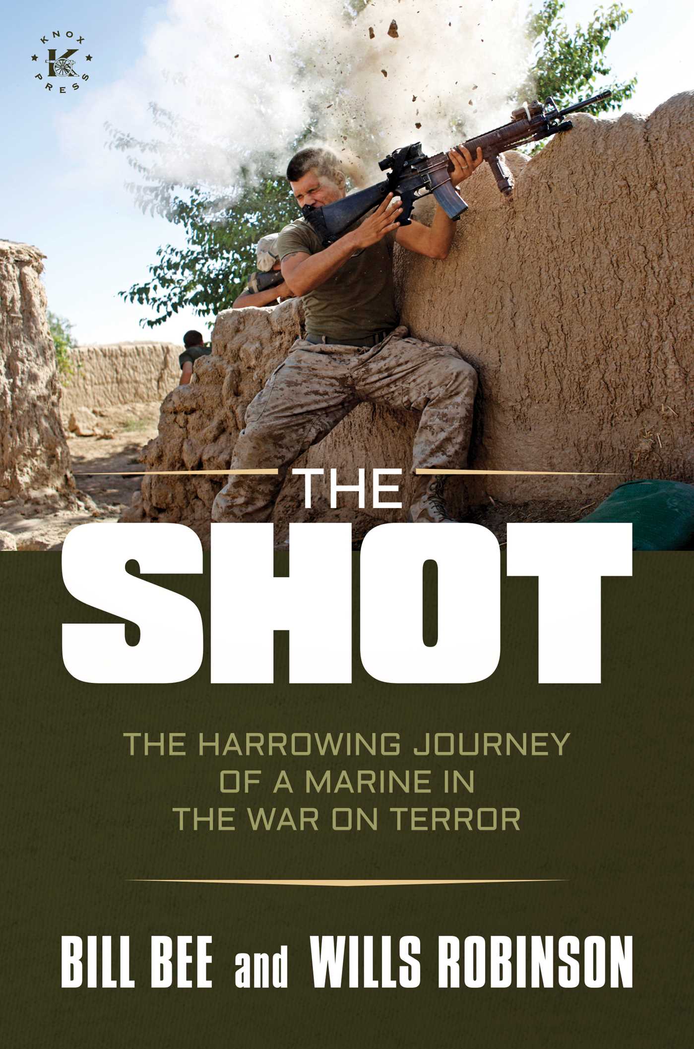 Shot: The Harrowing Journey of a Marine in the War on Terror